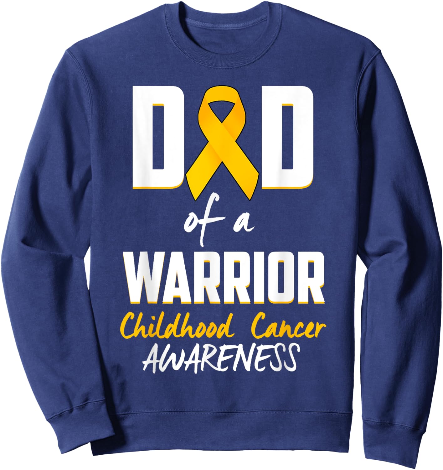 Childhood Cancer Awareness-Dad of a Warrior Sweatshirt - Sweatshirt | Navy