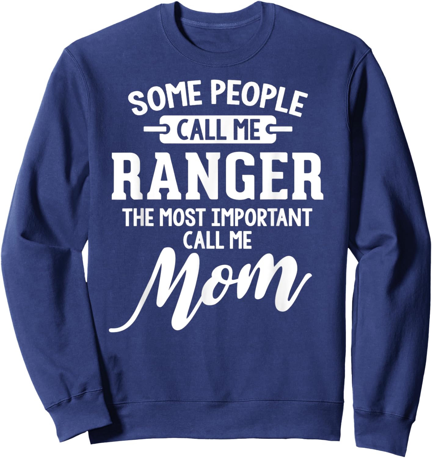 Mothers Day Design for a Ranger Mom Sweatshirt - Sweatshirt | Navy