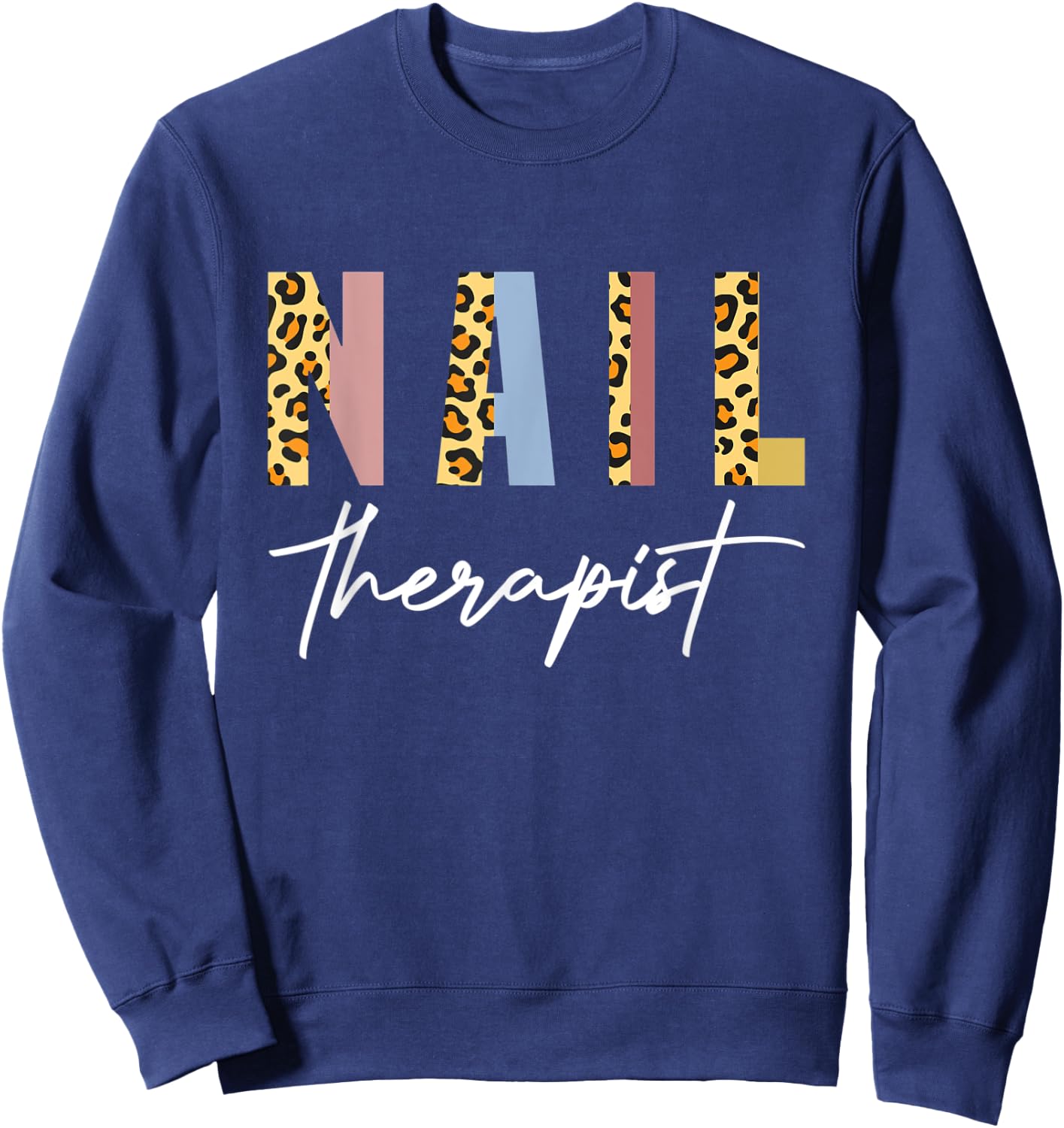 Nail Therapist Nail Salon Nail Tech Nail Artist Nails Sweatshirt - Sweatshirt | Navy