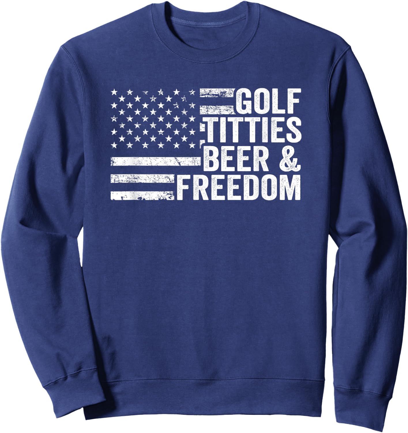 Golf Titties Beer Freedom - Funny Golfer Joke Drinking Sweatshirt - Sweatshirt | Navy