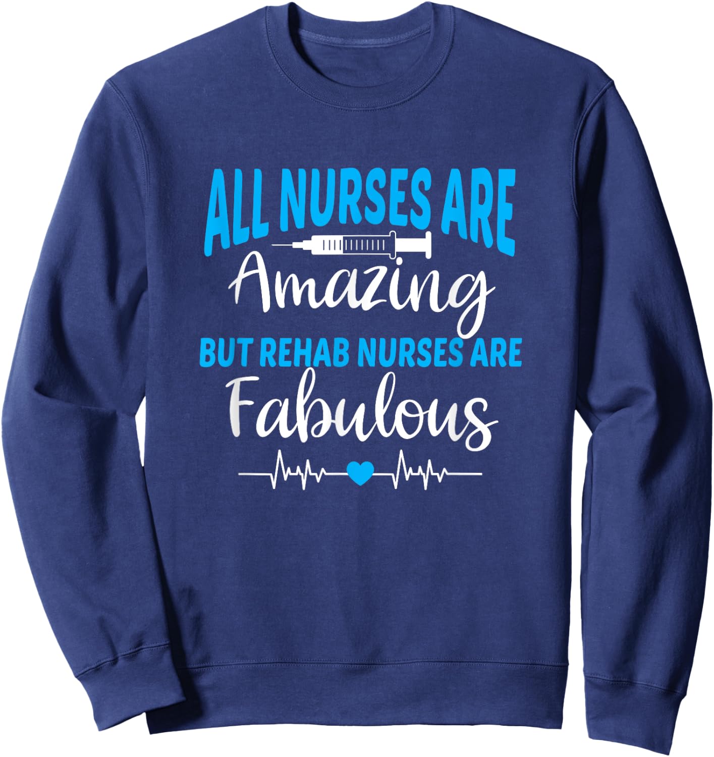 Rehab Nurses Are Fabulous Rehabilitation Therapy Nurse Gift Sweatshirt - Sweatshirt | Navy