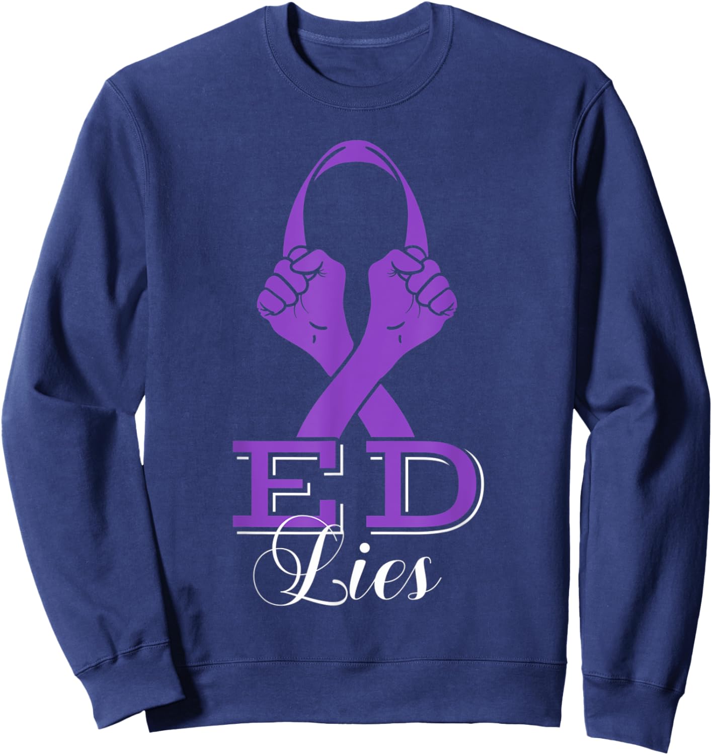 ED Lies Eating Disorders Awareness Ribbon Anorexia Pica Gift Sweatshirt - Sweatshirt | Navy