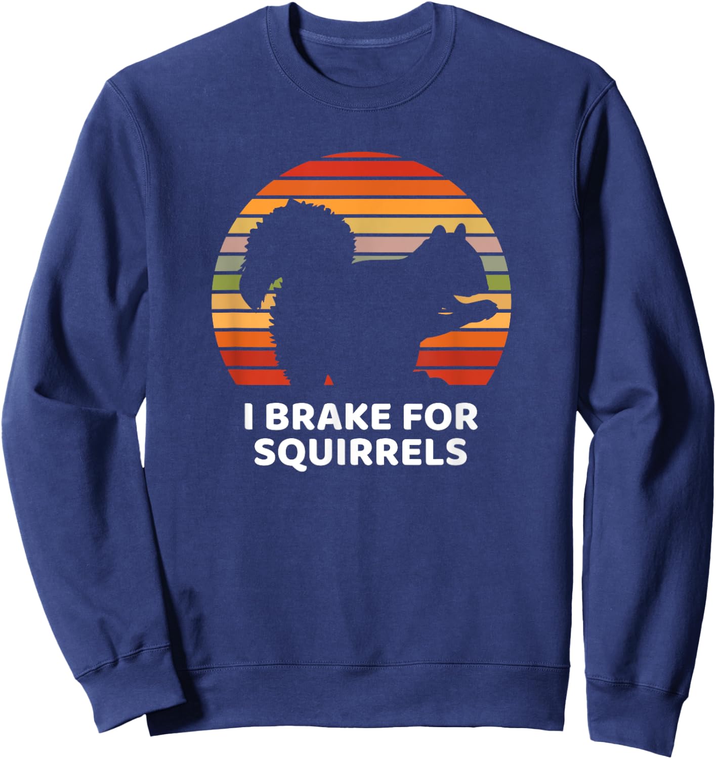 Funny Brake I for Squirrel Design Sweatshirt - Sweatshirt | Navy