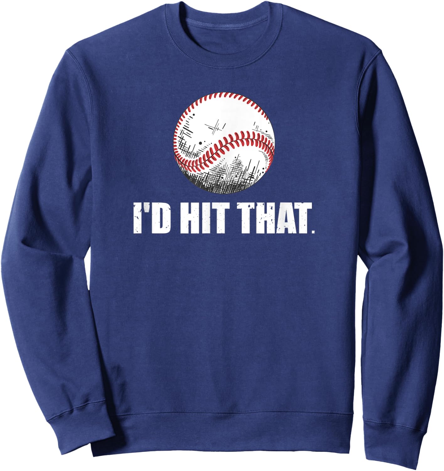 I'd Hit That Baseball | Baseball Player Sweatshirt - Sweatshirt | Navy