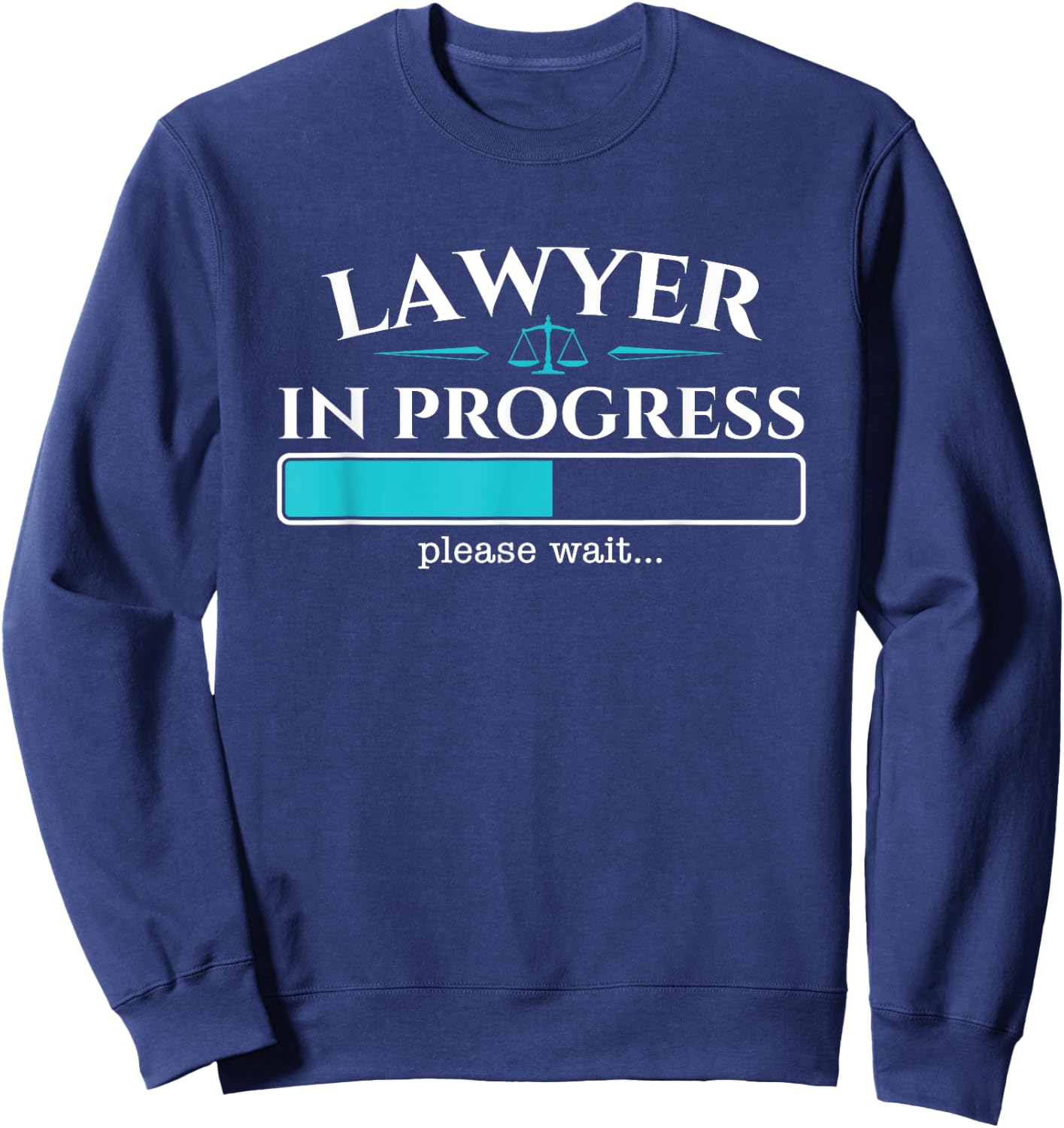 Lawyer in Progress - Law School Student Graduation Lawyer Sweatshirt - Sweatshirt | Navy