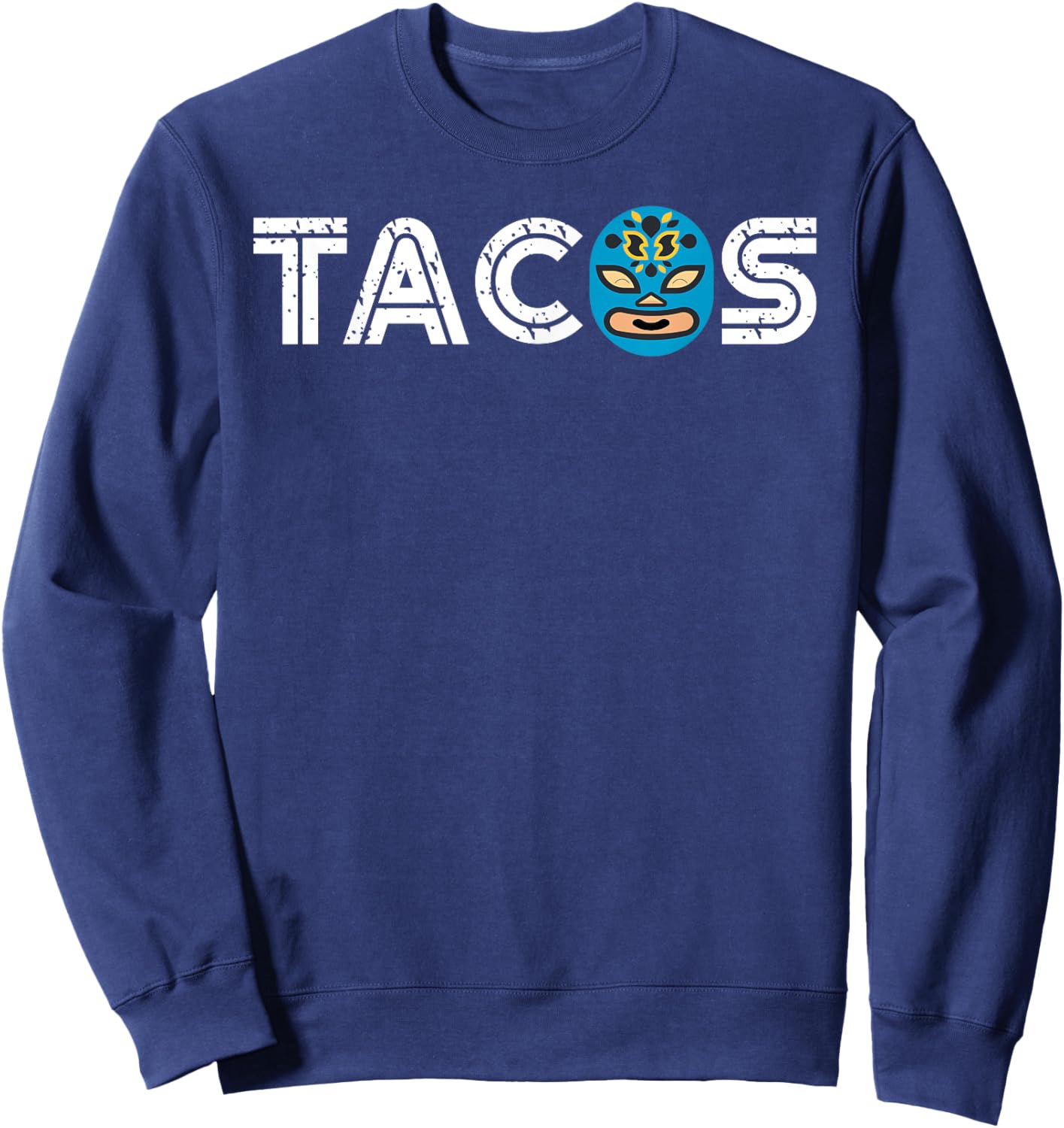 Cute Unique Lucha Libre Wrestling Mask Taco Gift Sweatshirt - Sweatshirt | Navy