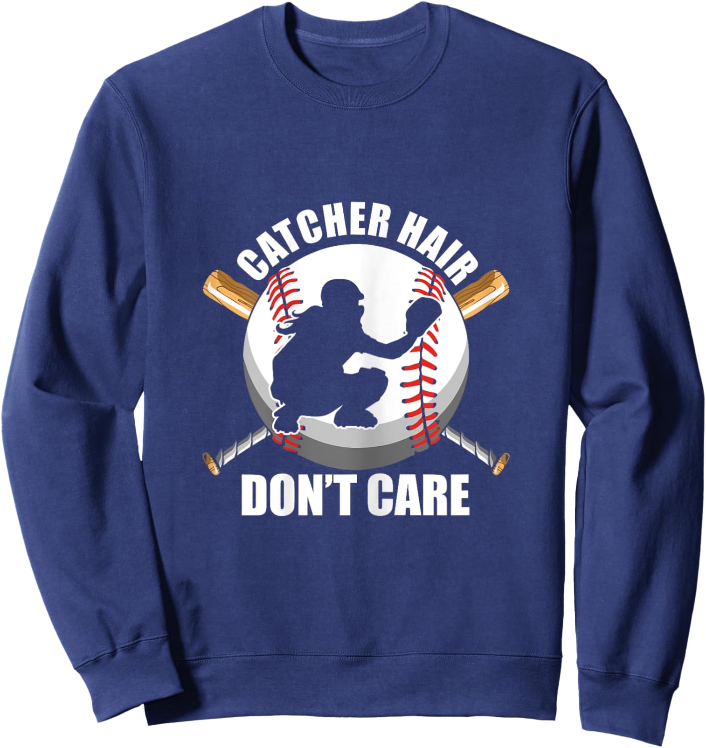 Do Not Care Catcher Hair Ball Baseball Softball Player Gift Sweatshirt - Sweatshirt | Navy