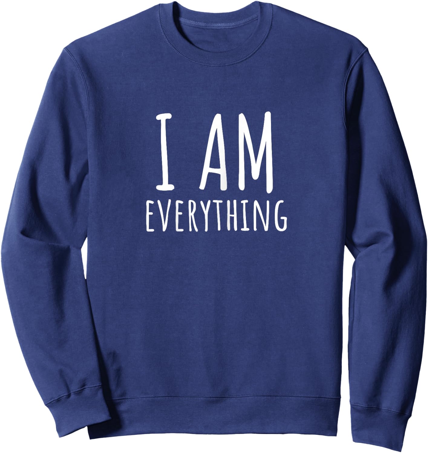 I Have Everything I Need I'm Everything that Suits Couples Sweatshirt - Sweatshirt | Navy