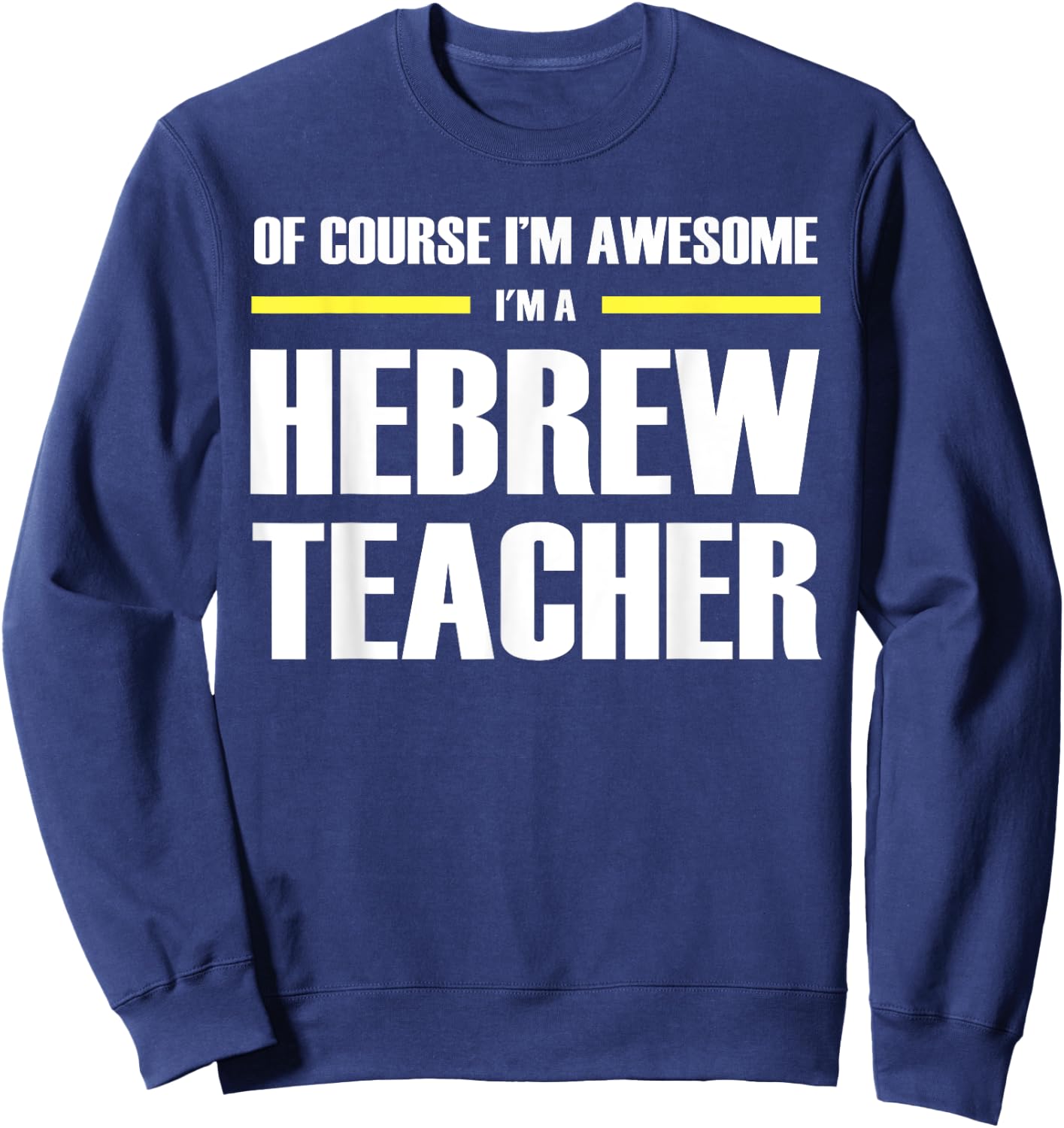 The Original Awesome Hebrew Teacher Men Women Sweatshirt - Sweatshirt | Navy