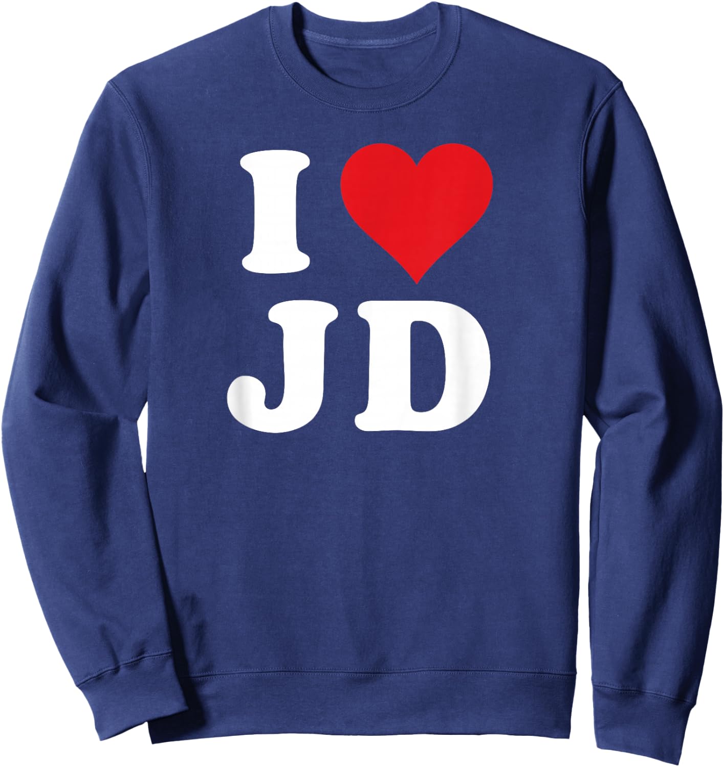 I Love JD Initials I Heart J.D. First Last Name J D Sweatshirt - Sweatshirt | Navy