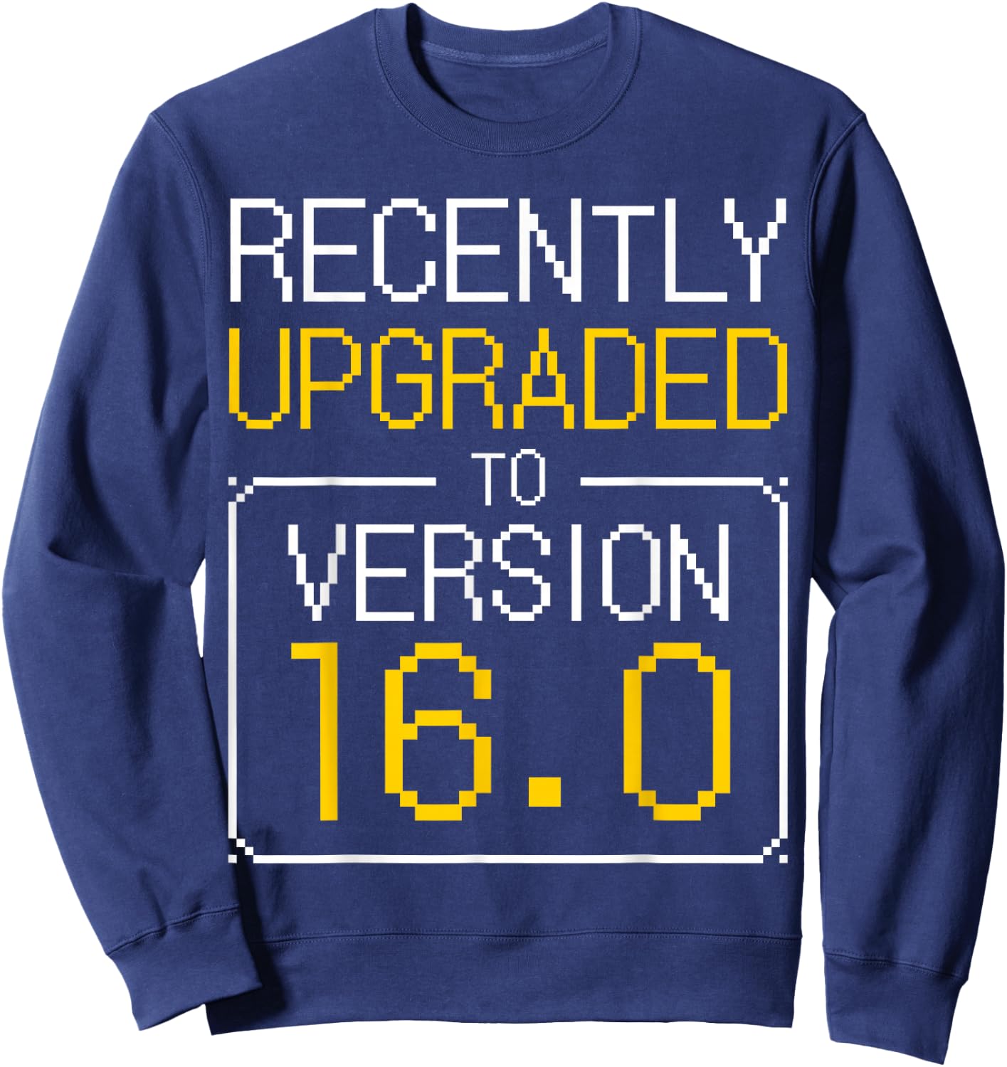 Gamer 16th Birthday I Programmer 16 Years Old I Version 16.0 Sweatshirt - Sweatshirt | Navy
