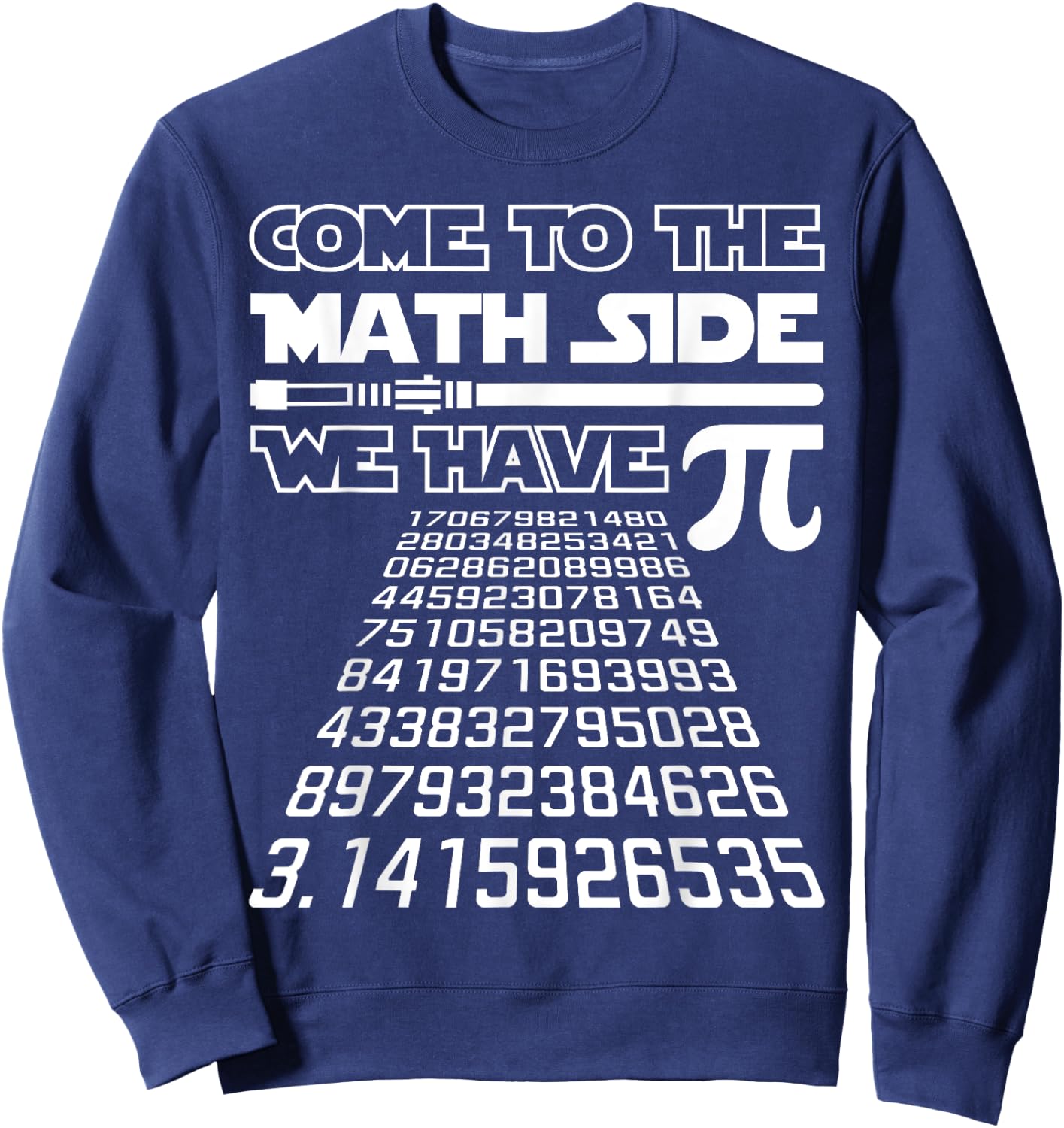 Come To The Math Side We Have Pie Shirt Pi Day Teacher Gift Sweatshirt - Sweatshirt | Navy