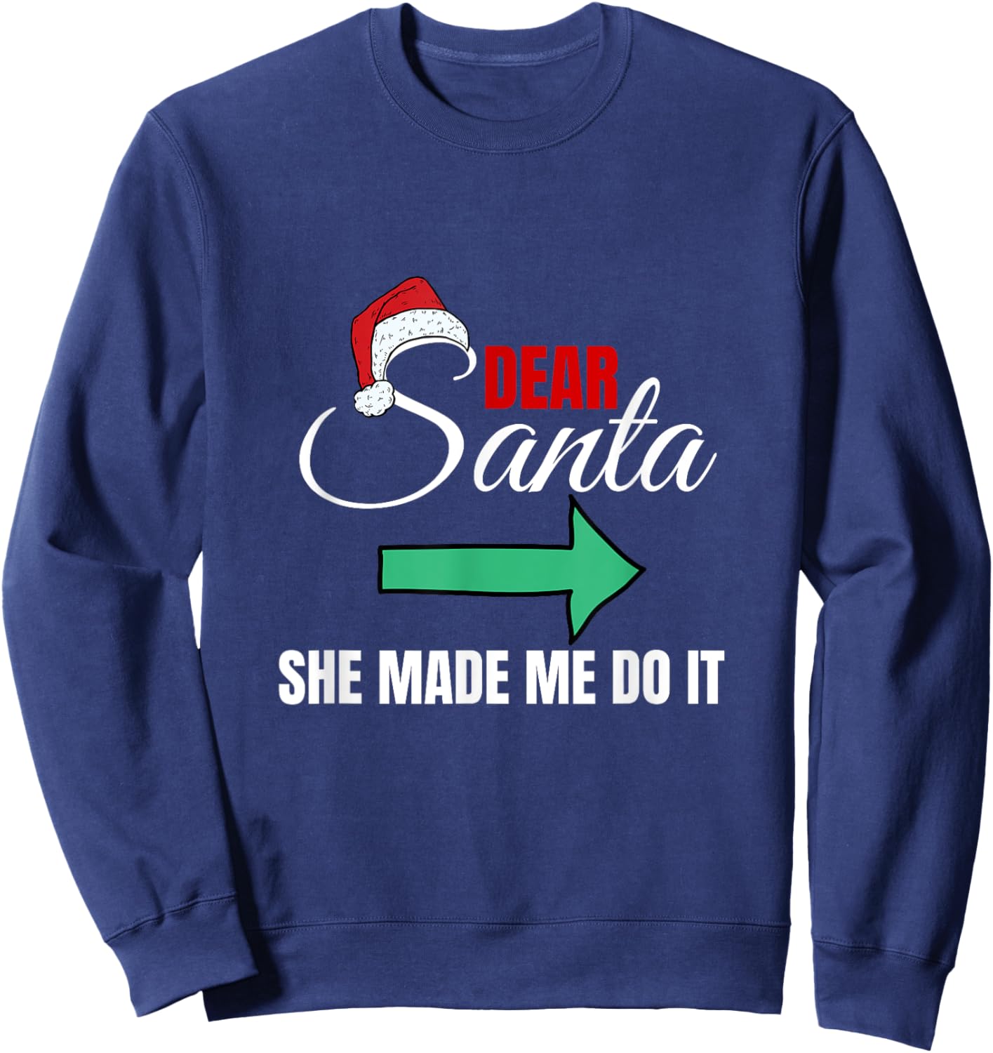 Funny dear Santa Claus She let me do it Sweatshirt - Sweatshirt | Navy