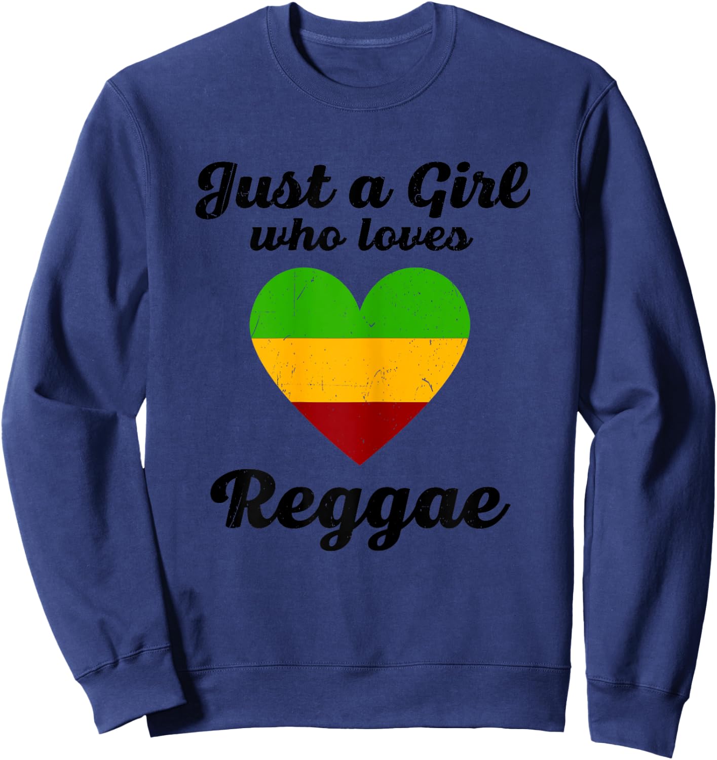 Just A Girl Who Loves Reggae Music Funny Rastafari Rasta Sweatshirt - Sweatshirt | Navy