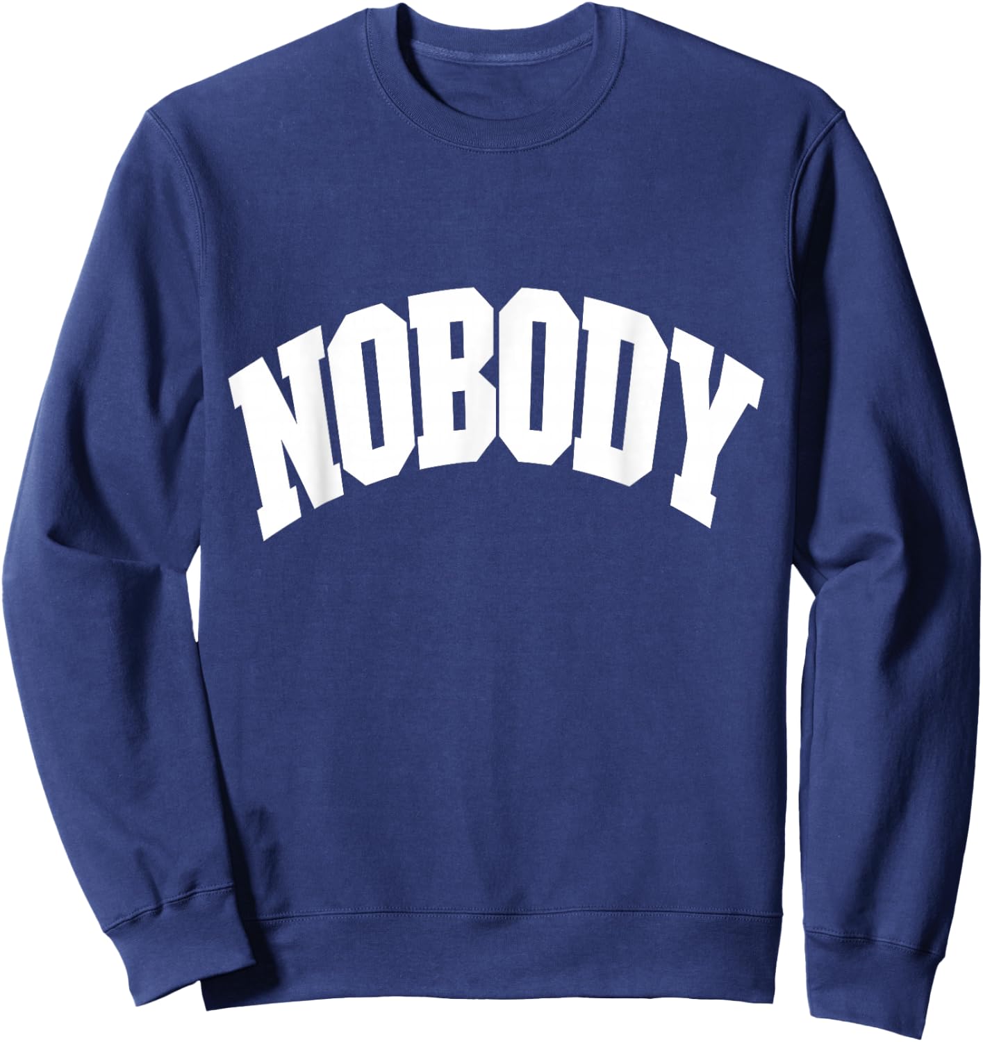Shirt That Says Nobody , Women & Kids Sweatshirt - Sweatshirt | Navy