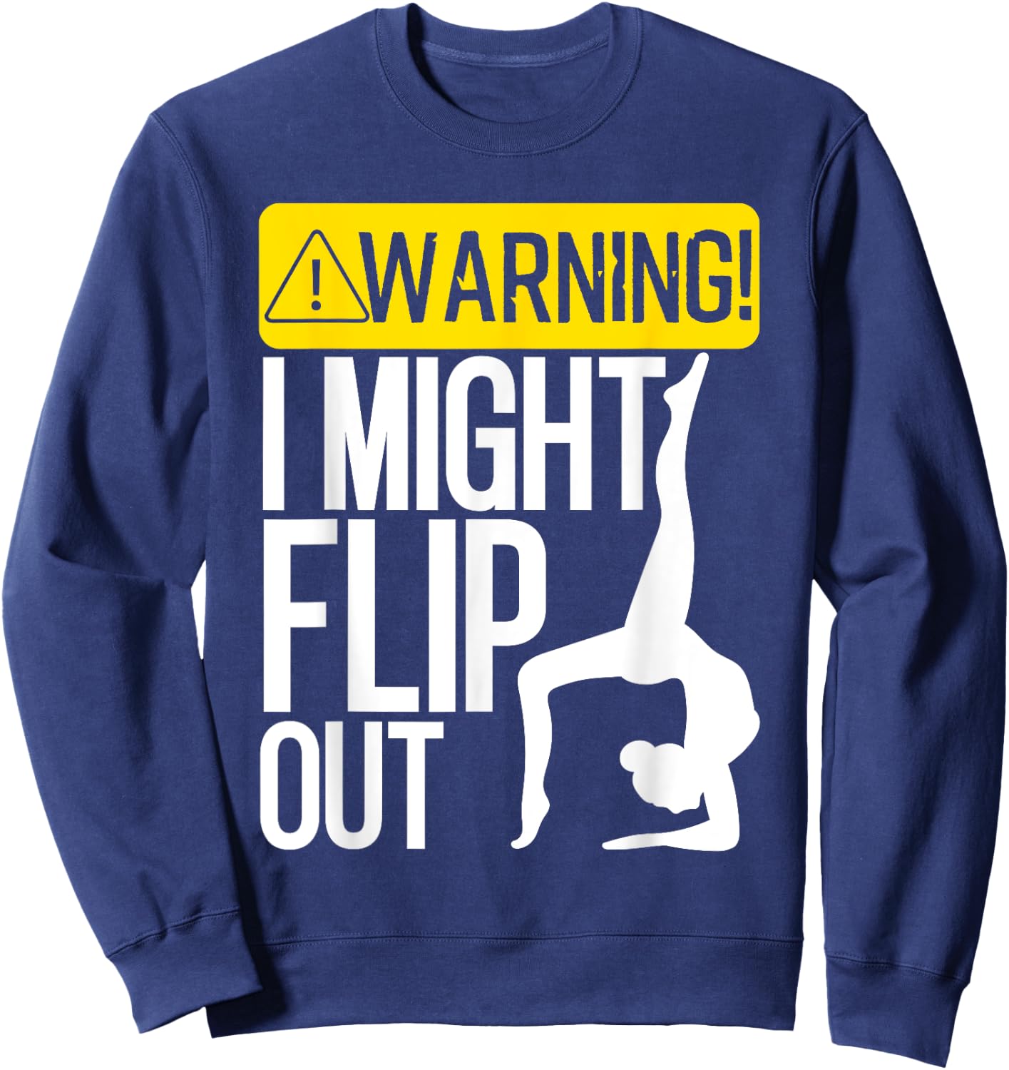Funny Warning I Might Flip Out Gymnastics Art For Girls Boys Sweatshirt - Sweatshirt | Navy