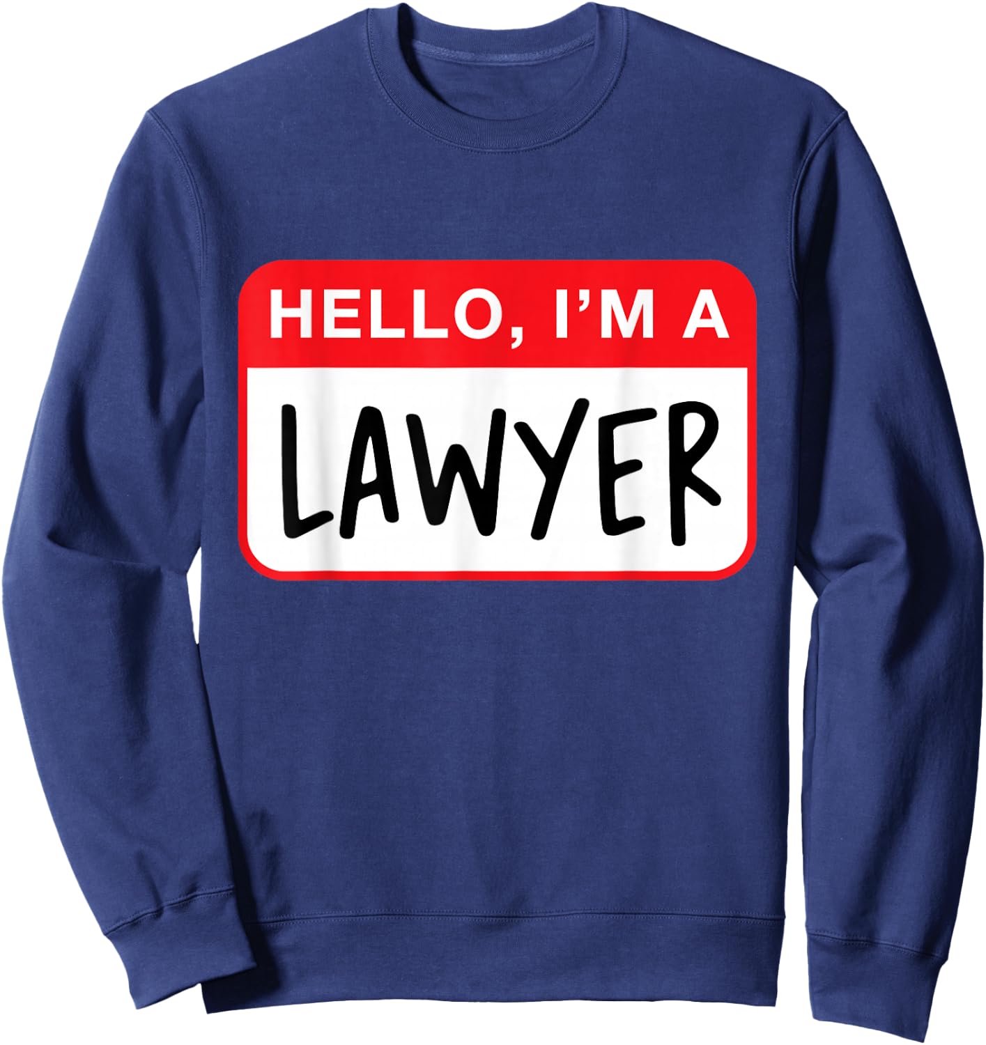 Hello, I’m a Lawyer - Funny Sweatshirt - Sweatshirt | Navy