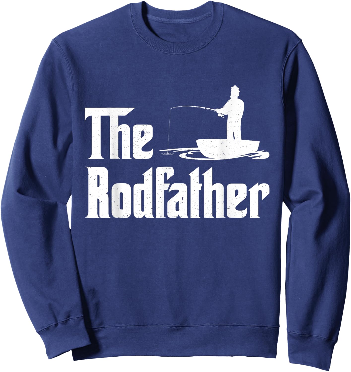 The Rodfather Funny Fishing for Fisherman Gift Sweatshirt - Sweatshirt | Navy