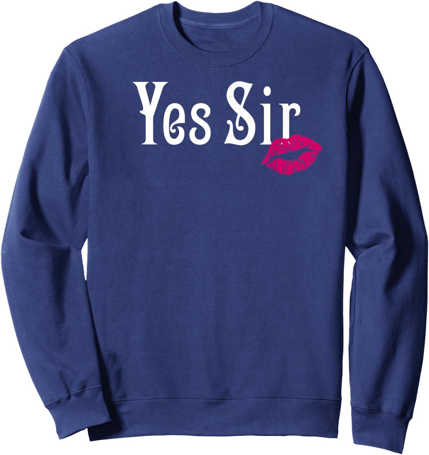 AP Adult Designs Yes Sir Submissive BDSM Sub Black Sweatshirt - Sweatshirt | Navy