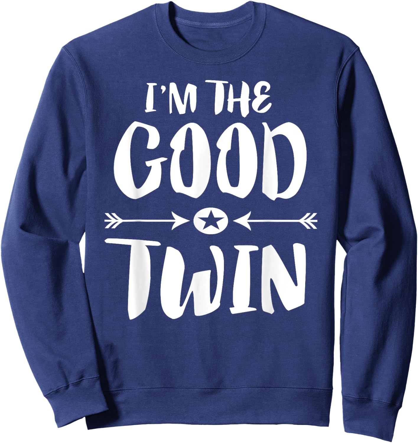 I'm The Good Twin Brother Sister Gift Sweatshirt - Sweatshirt | Navy