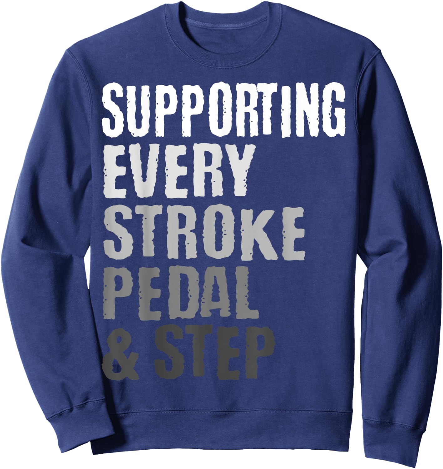 Supporting Every Stroke, Pedal & Step Triathlon Triathlete Sweatshirt - Sweatshirt | Navy