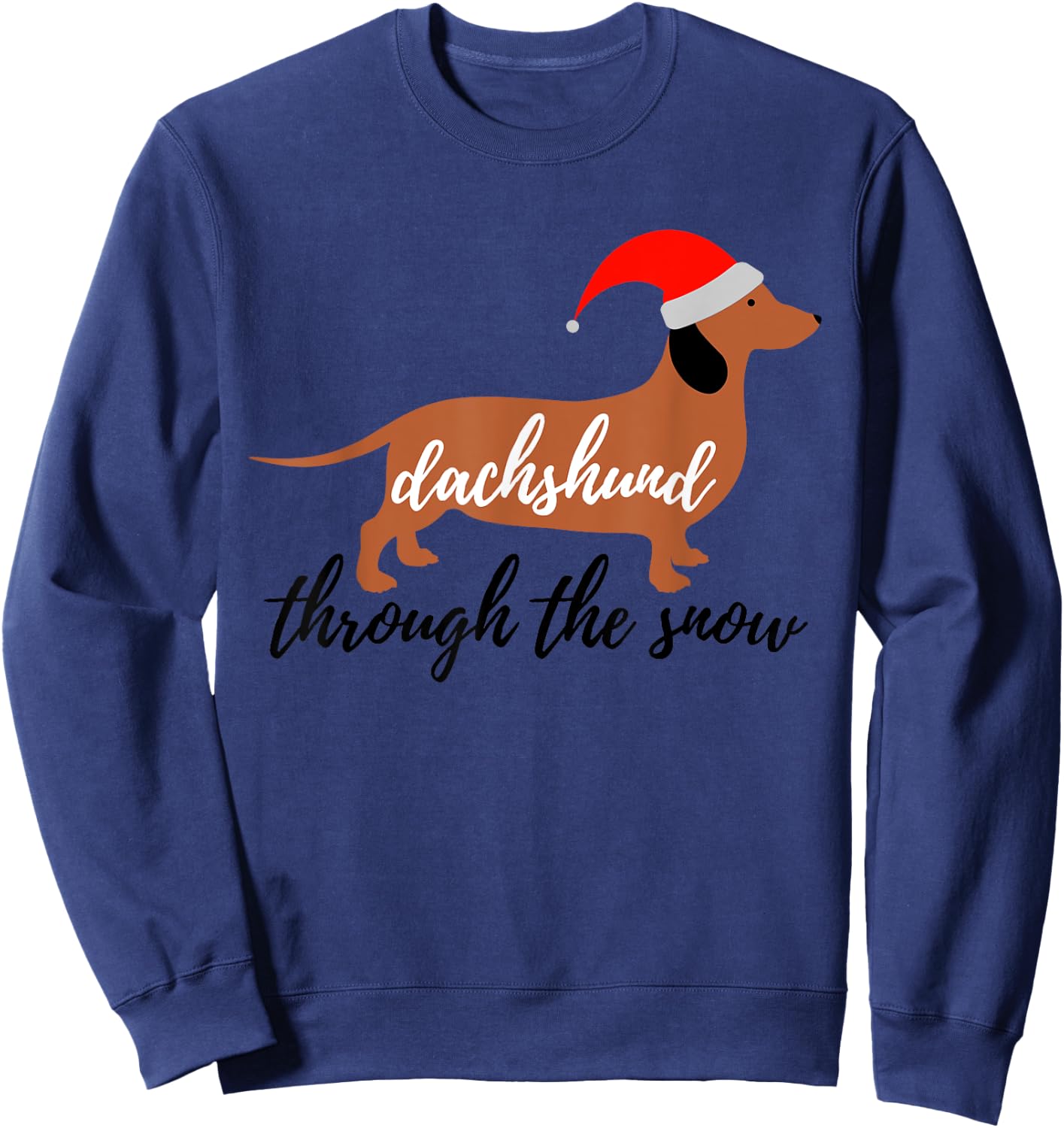Christmas Xmas Cute Dog Daschund Through The Snow Sweatshirt - Sweatshirt | Navy