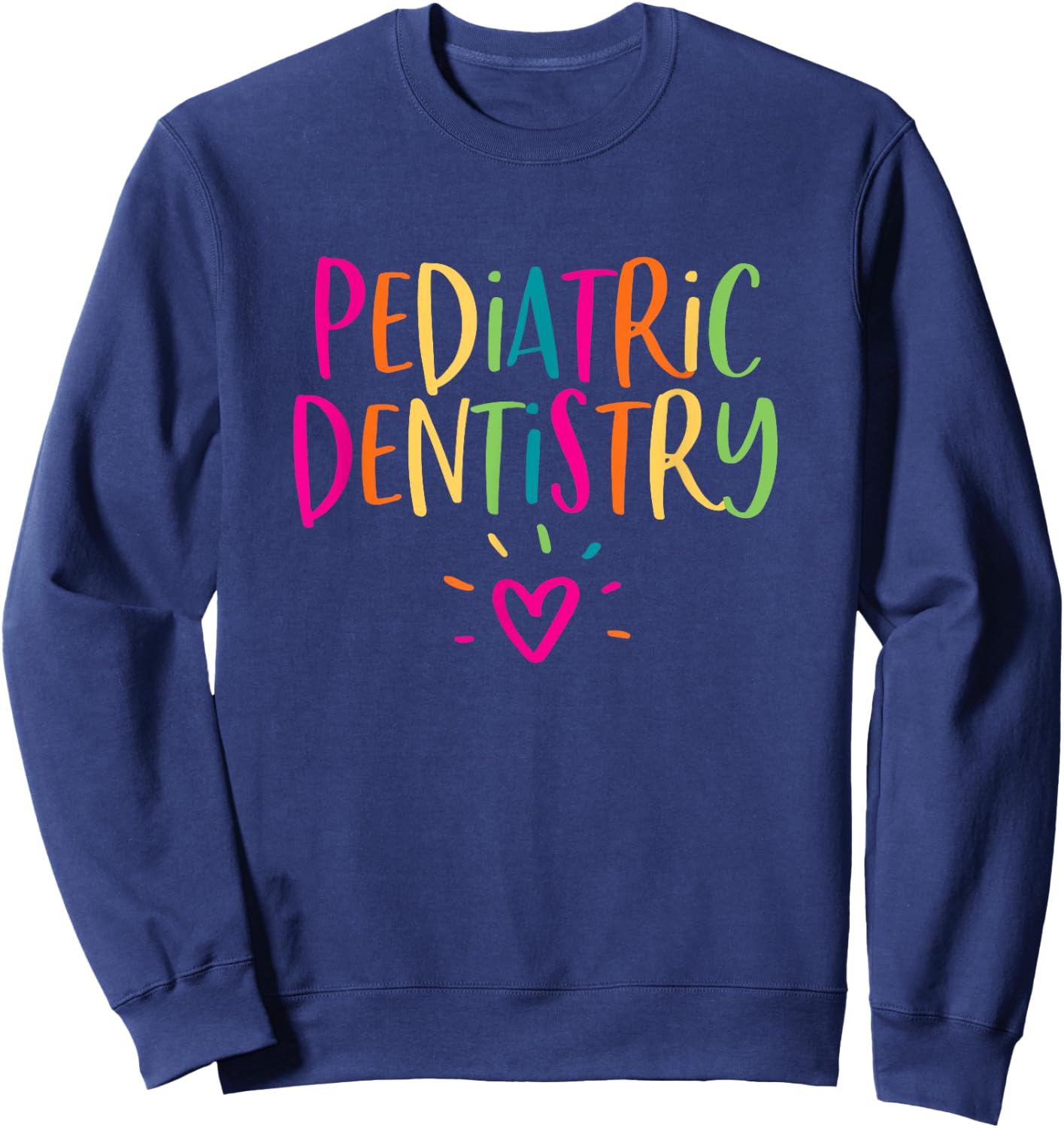 Pediatric Dentistry Gift Staff Matching Team Dentist DDS Sweatshirt - Sweatshirt | Navy