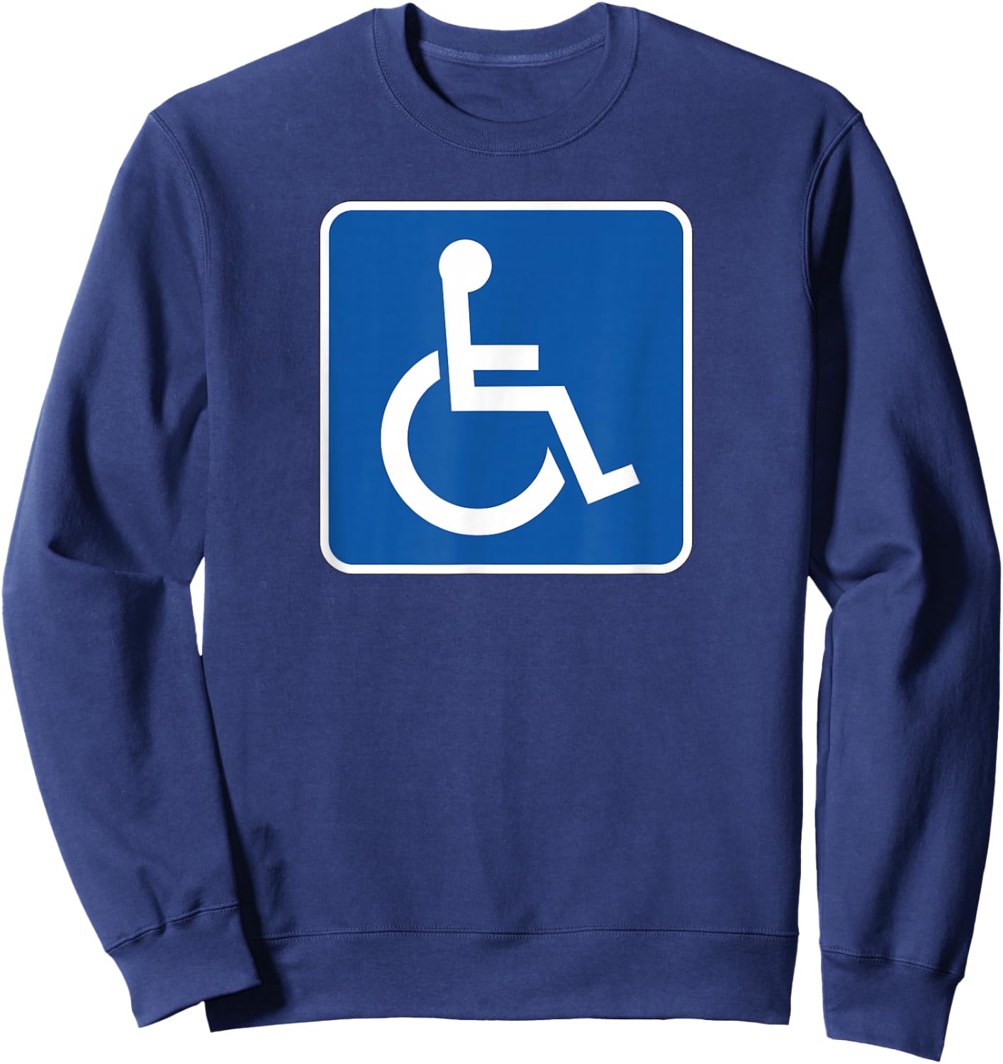 Handicap Sign Disability Sign Wheelchair Sweatshirt - Sweatshirt | Navy