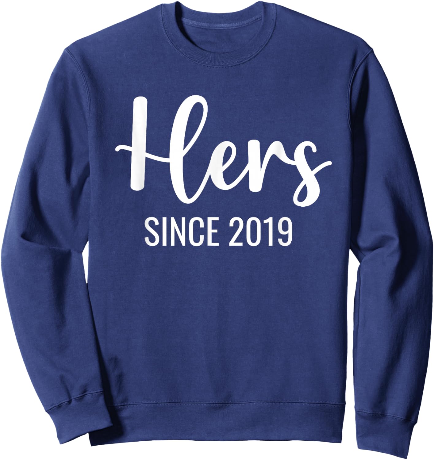 His And Hers Since 2019 Matching Couples Sweatshirt - Sweatshirt | Navy