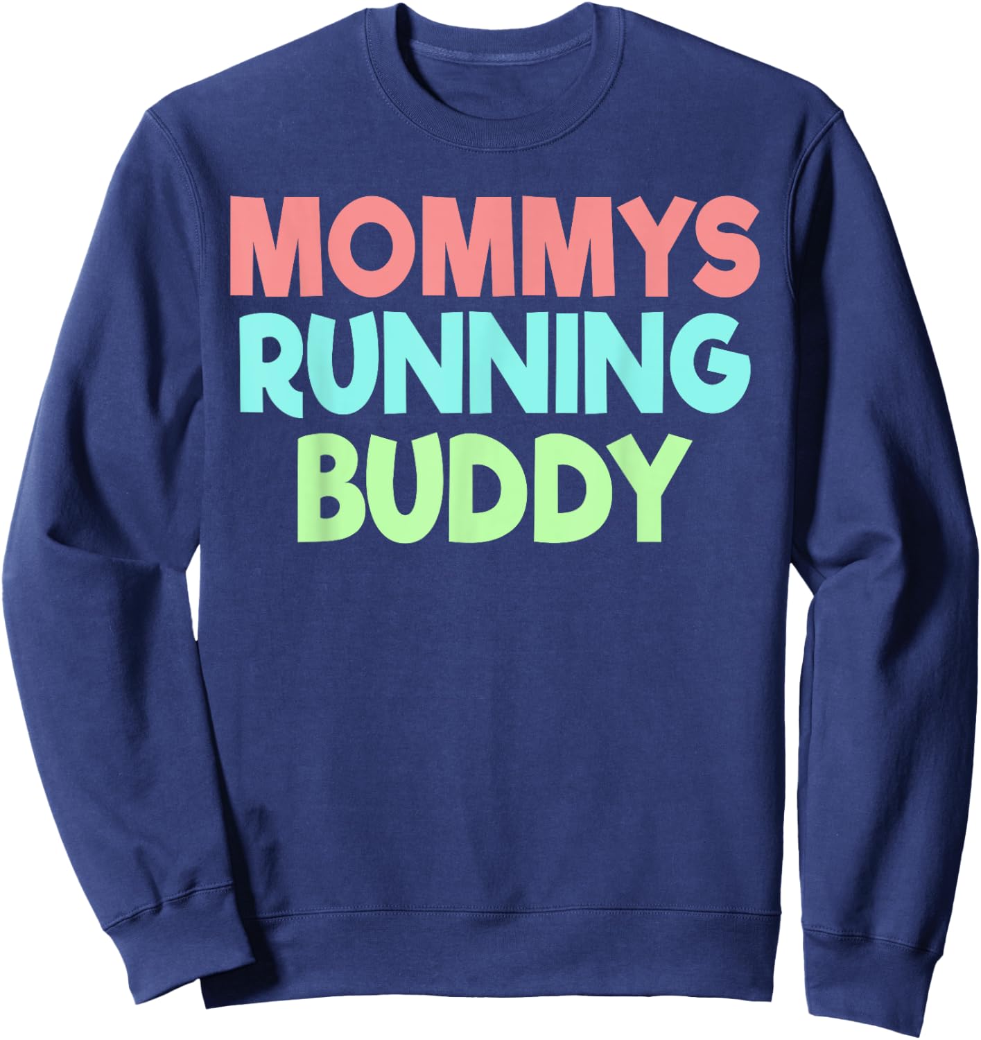 Mommy's Running Buddy Funny Sweatshirt - Sweatshirt | Navy