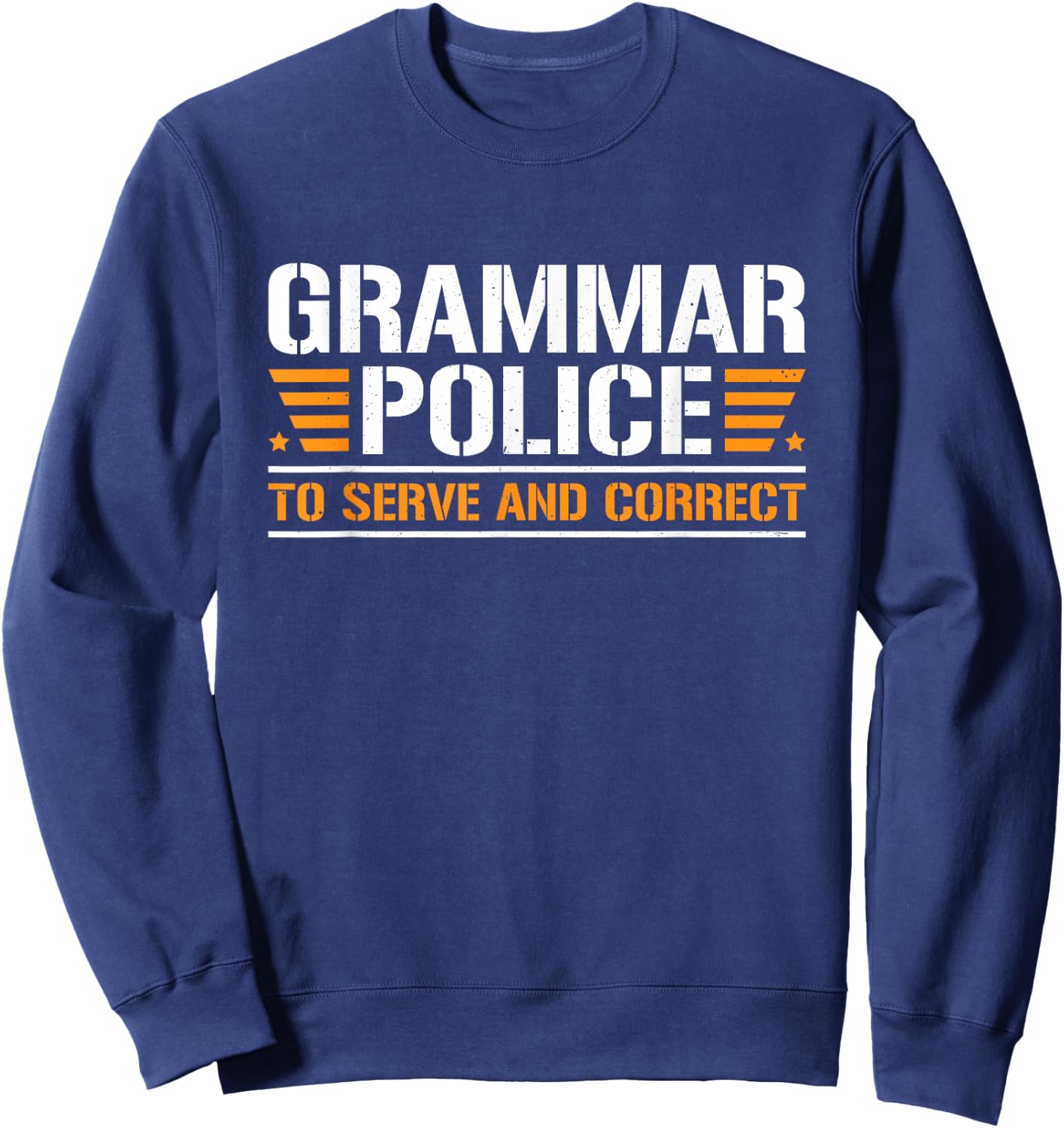Grammar Police To Serve And Correct, Teachers Grammar Women Sweatshirt - Sweatshirt | Navy