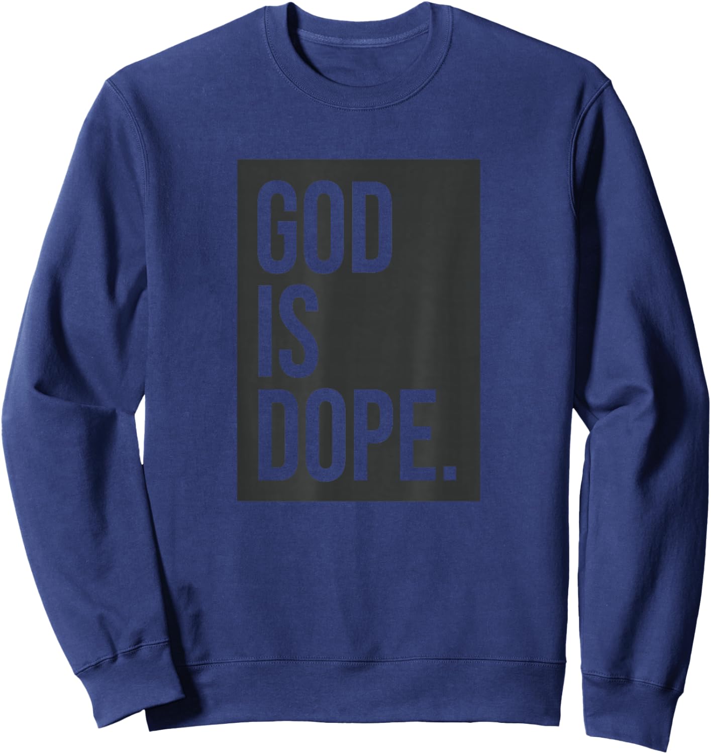 God Is Dope Sweatshirt - Sweatshirt | Navy