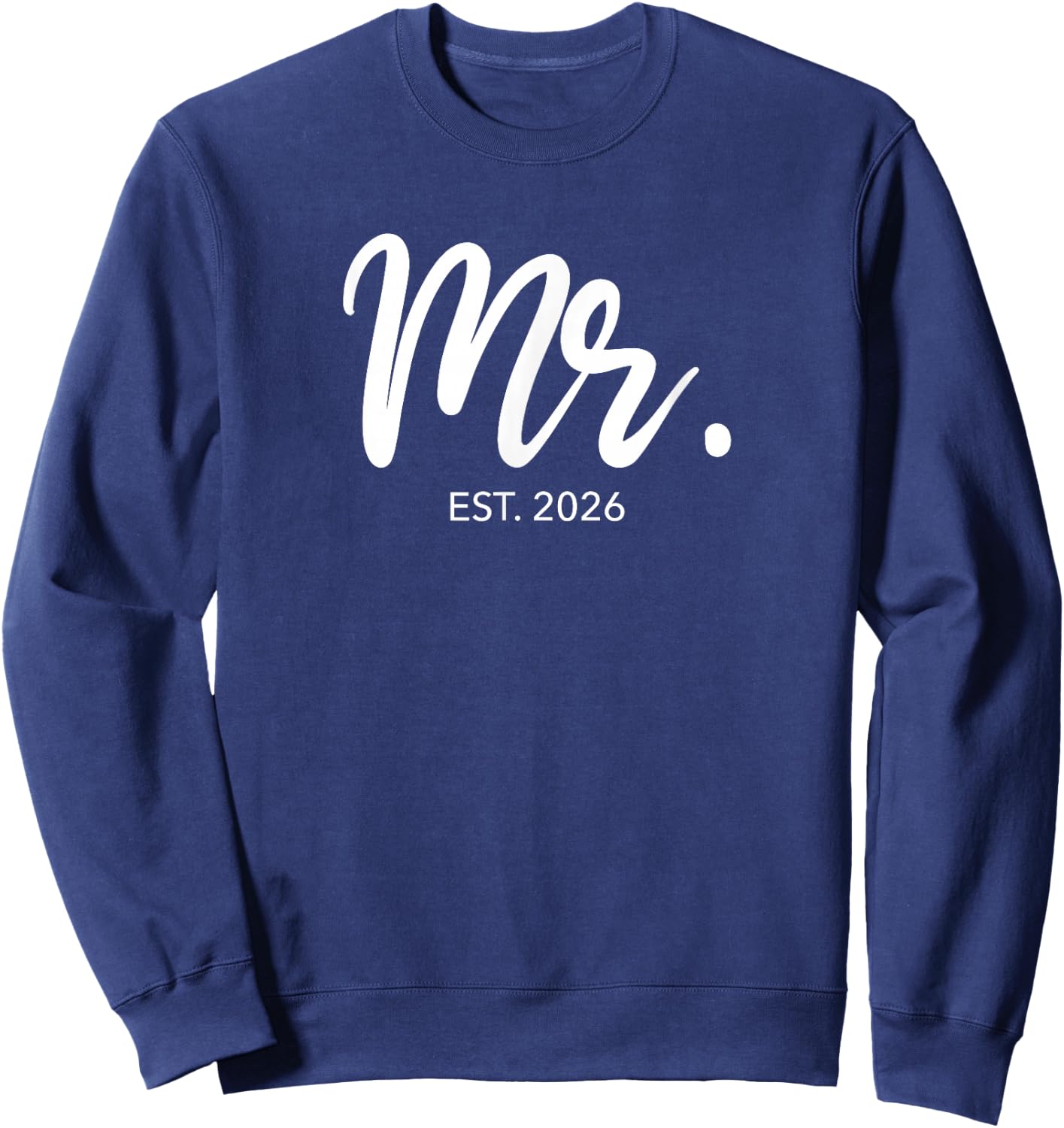 Wedding Matching Gifts Mr. Est. 2026 Groom Sweatshirt - Sweatshirt | Navy