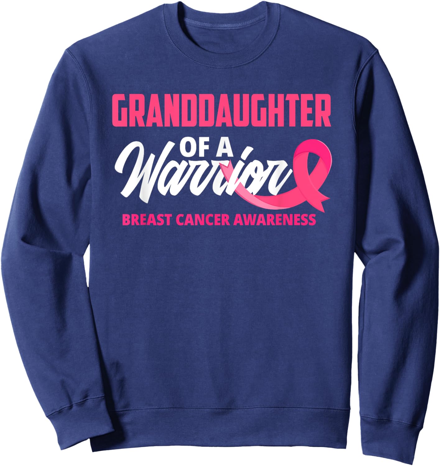 Granddaughter Of A Warrior Breast Cancer Awareness Sweatshirt - Sweatshirt | Navy