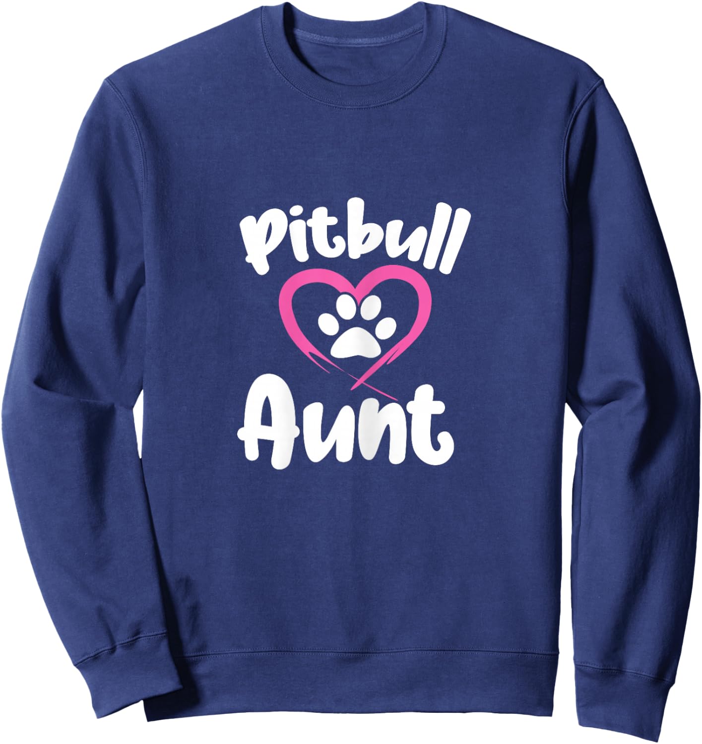 Pitbull Aunt Auntie Dog Mom Pitbull Owner Sweatshirt - Sweatshirt | Navy