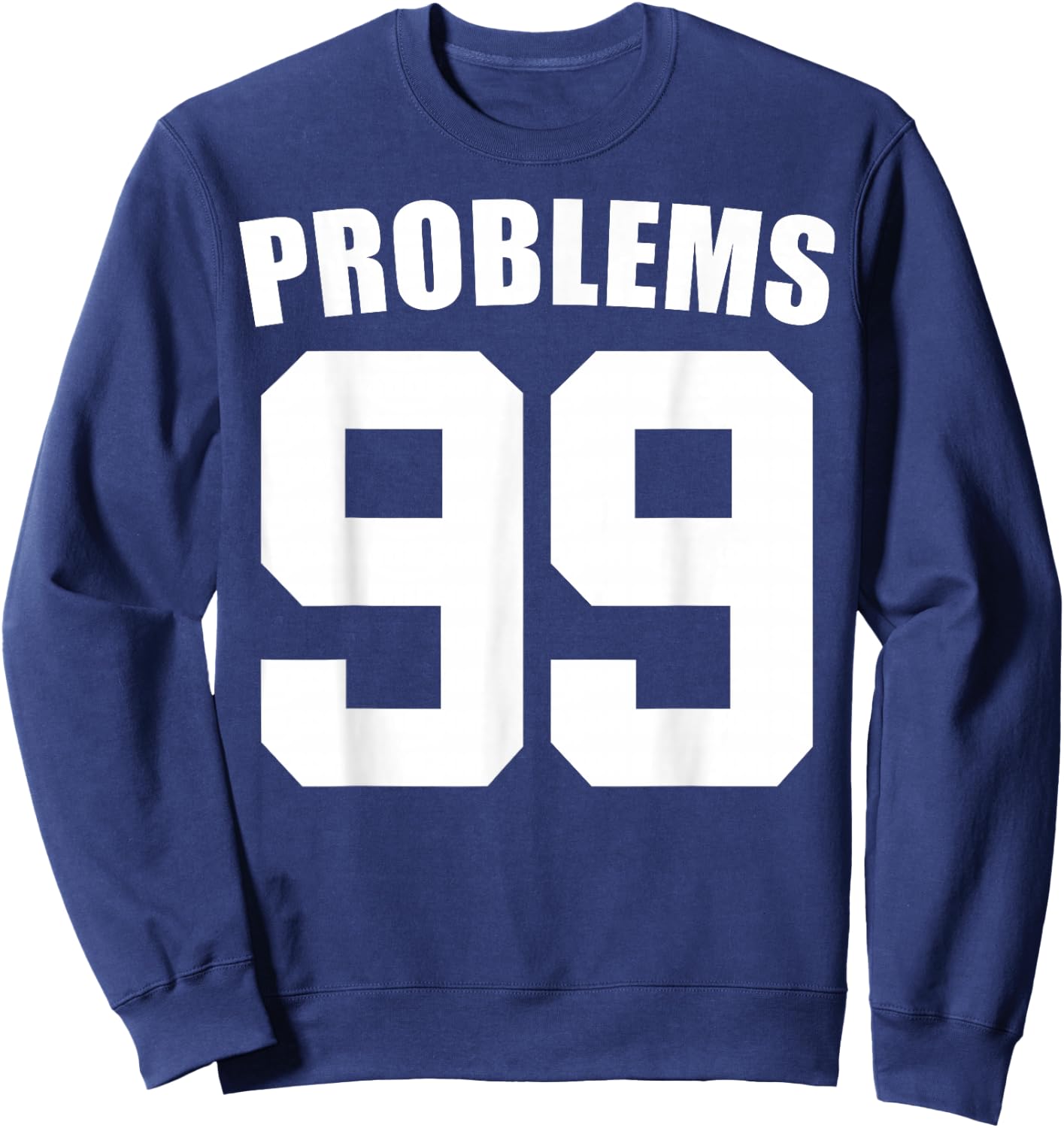 99 Problems Ain't 1 Couples Matching Outfit Women Men Sweatshirt - Sweatshirt | Navy