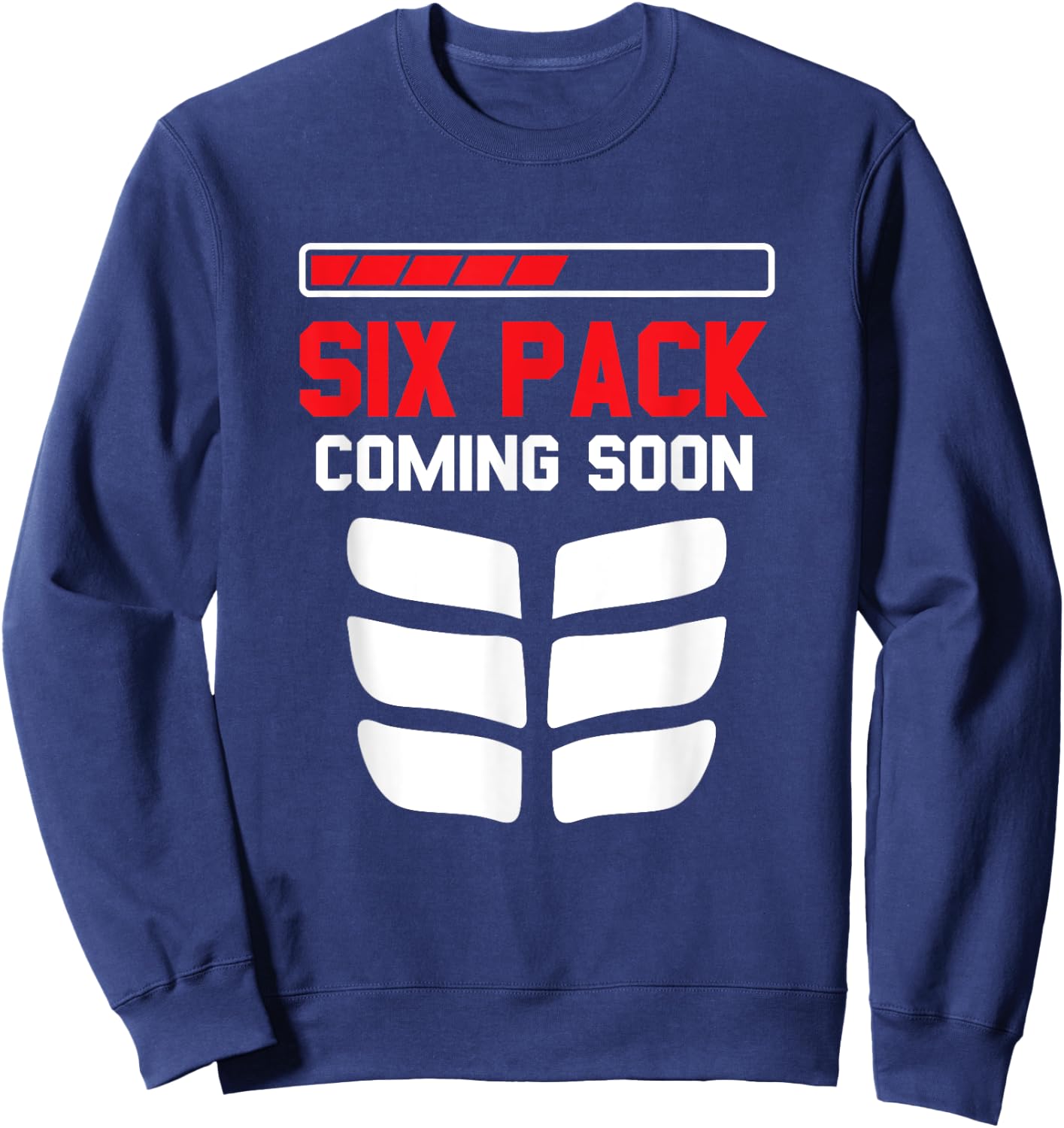 Funny Sports Body Fitness - Six Pack Coming Soon Sweatshirt - Sweatshirt | Navy