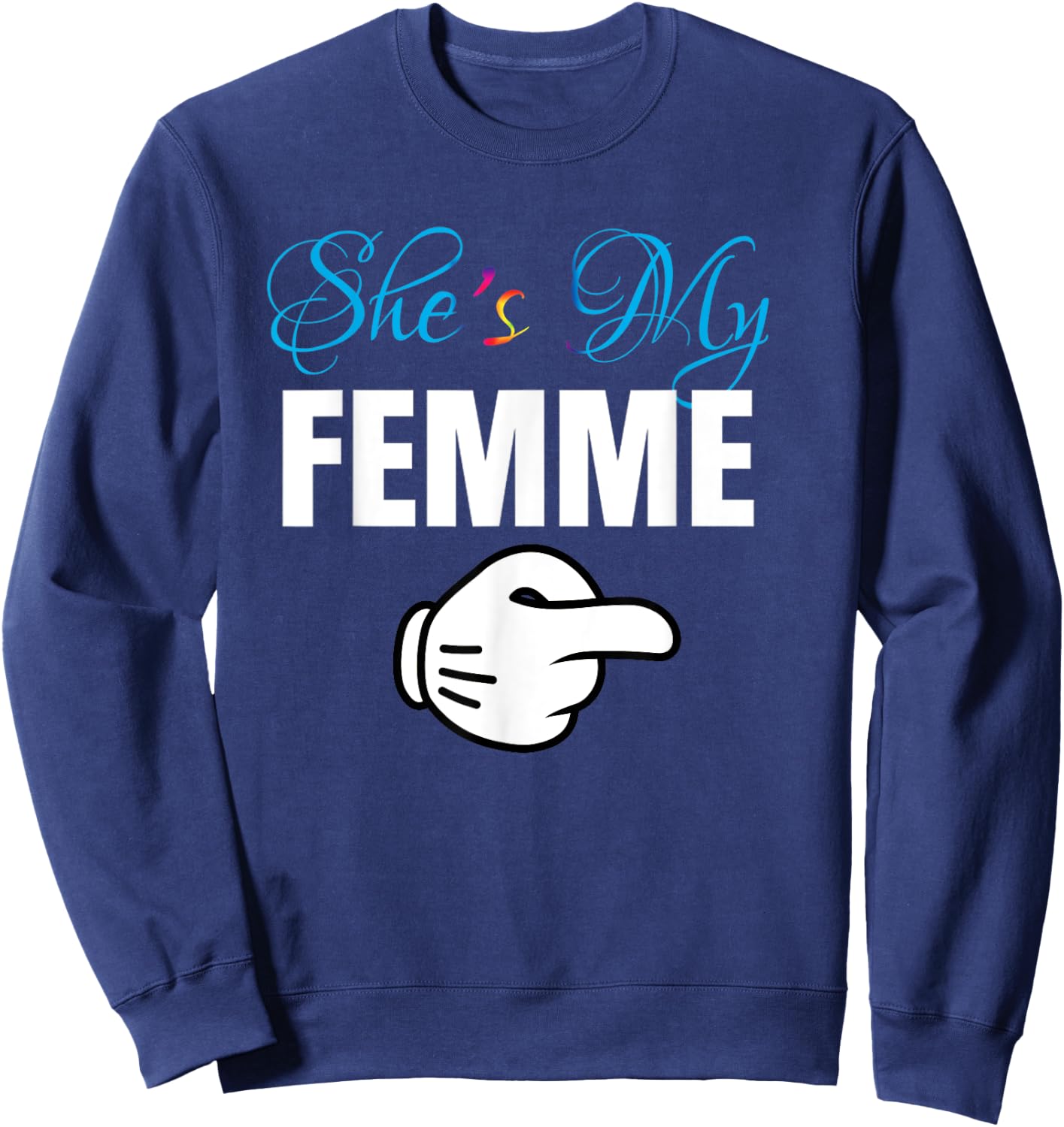 She's My FEMME Lesbian Couple Matching Outfit Gift Sweatshirt - Sweatshirt | Navy