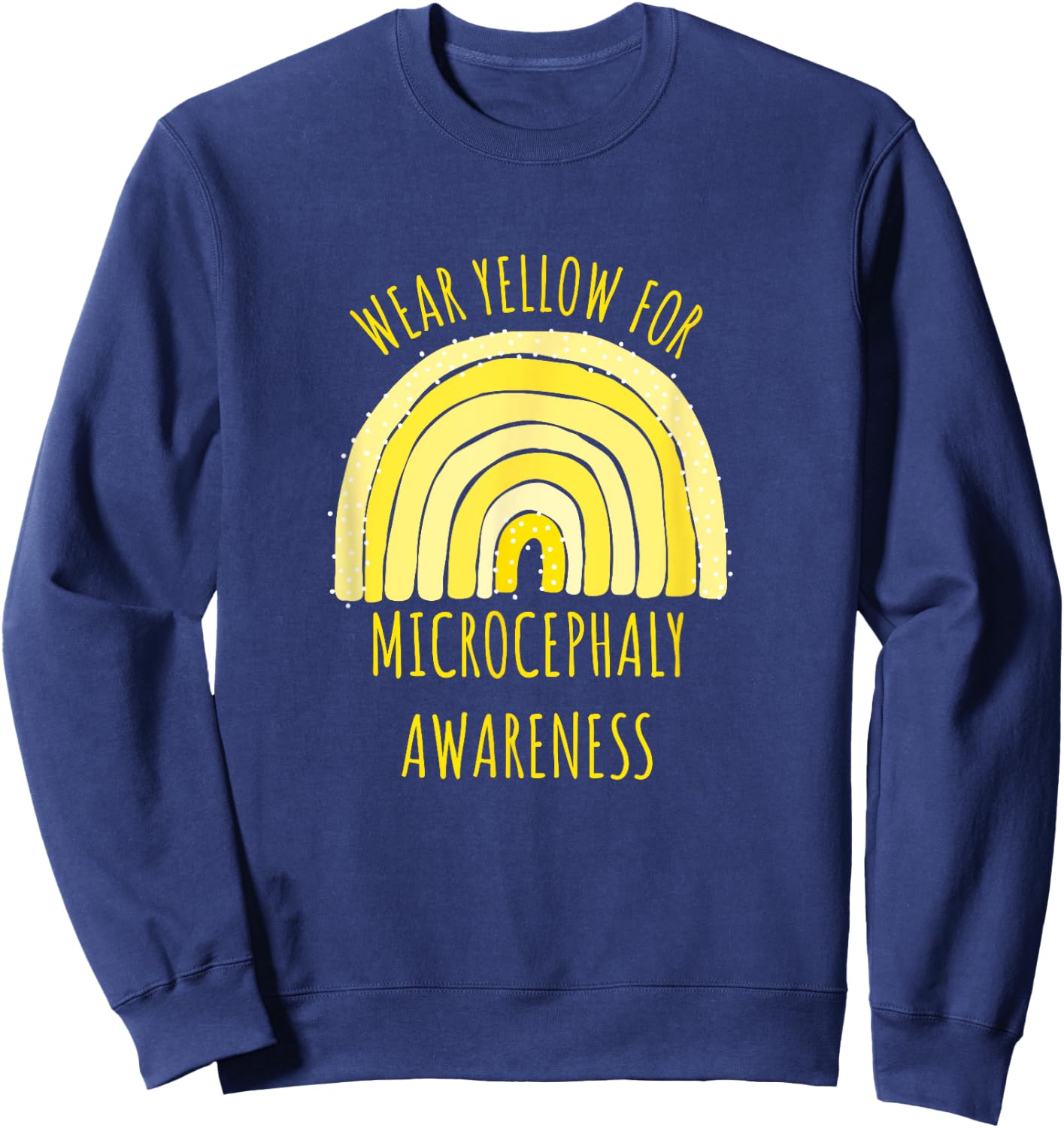 Wear Yellow For Microcephaly Awareness Shirt | Microcephaly Sweatshirt - Sweatshirt | Navy