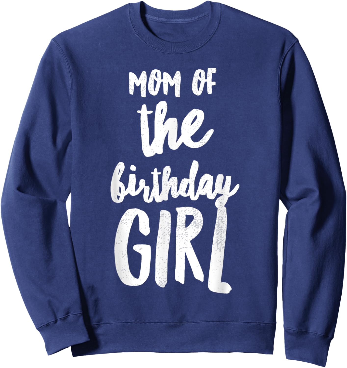 Mom of the Birthday Girl Mommy & Daughter Bday Party Mother Sweatshirt - Sweatshirt | Navy
