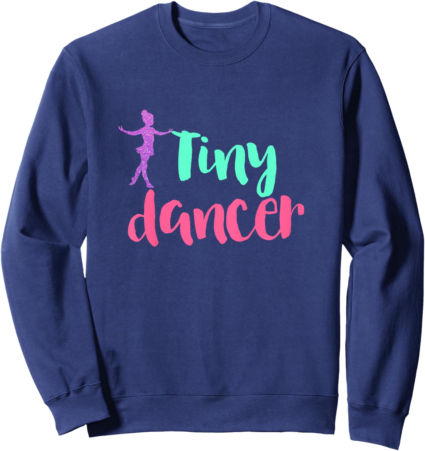 Tiny Dancer - Cute Kids Dance Shirt and Dance Gift Sweatshirt - Sweatshirt | Navy