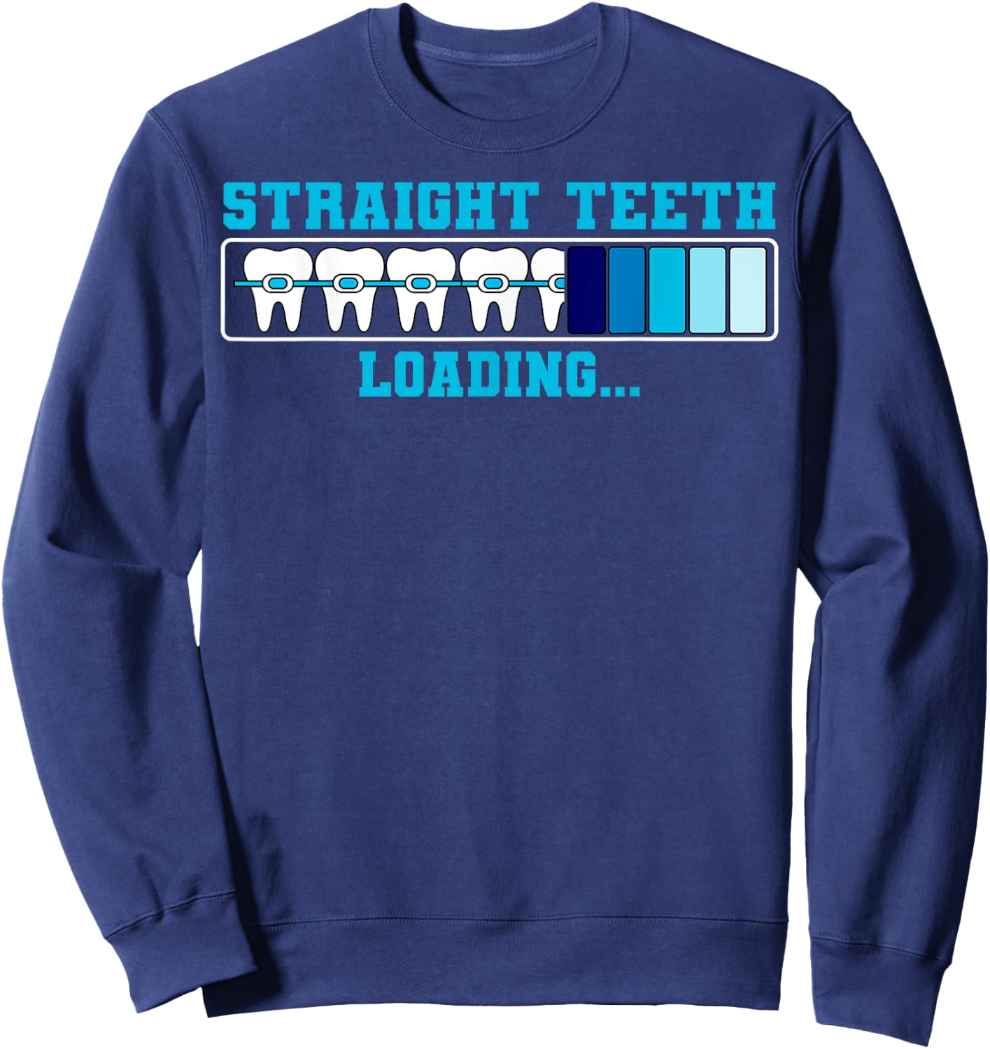 Orthodontist Dental Braces Straight Teeth Loading Sweatshirt - Sweatshirt | Navy