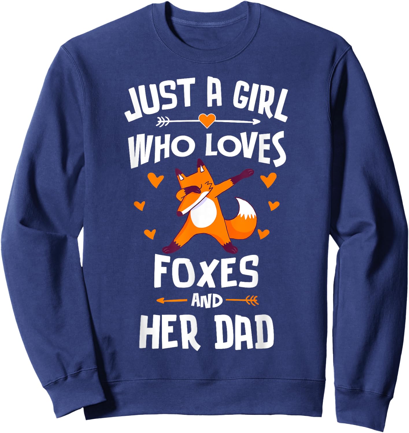 Just A Girl Who Loves Foxes And Her Dad Gift Women Sweatshirt - Sweatshirt | Navy