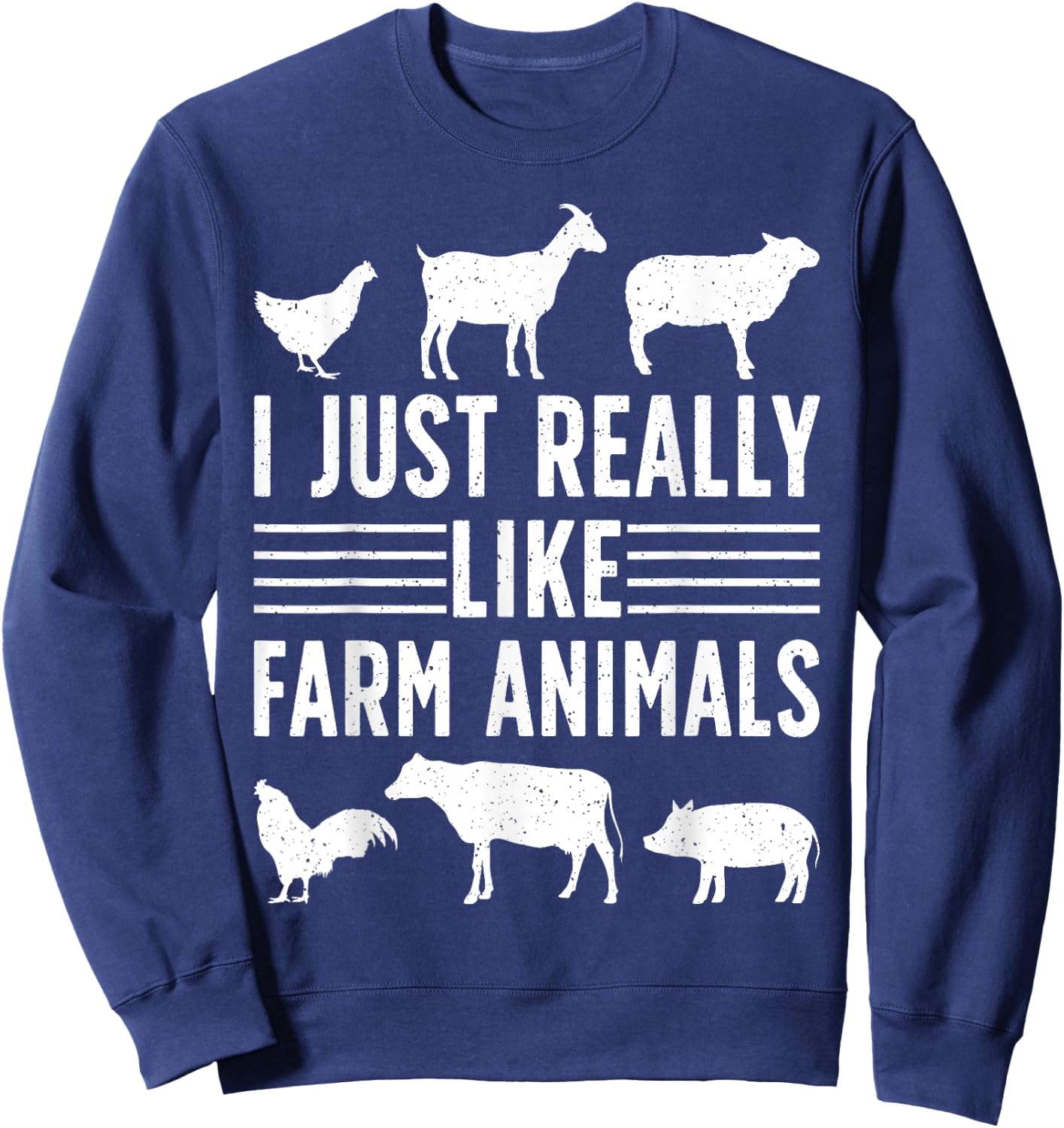I Just Really Like Farm Animals Funny Farming Farmer Sweatshirt - Sweatshirt | Navy