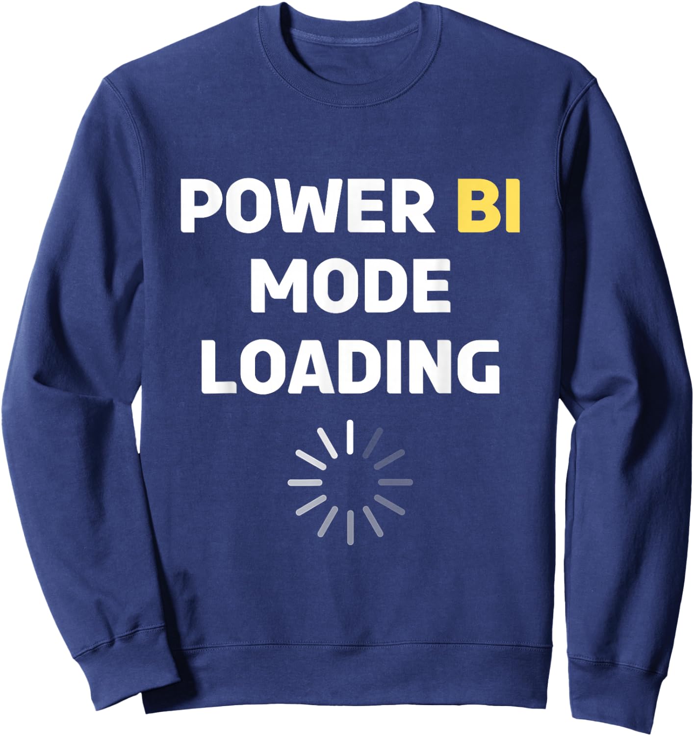 Power Bi Mode Loading Power Bi T Shirt Power Bi Sweatshirt - Sweatshirt | Navy
