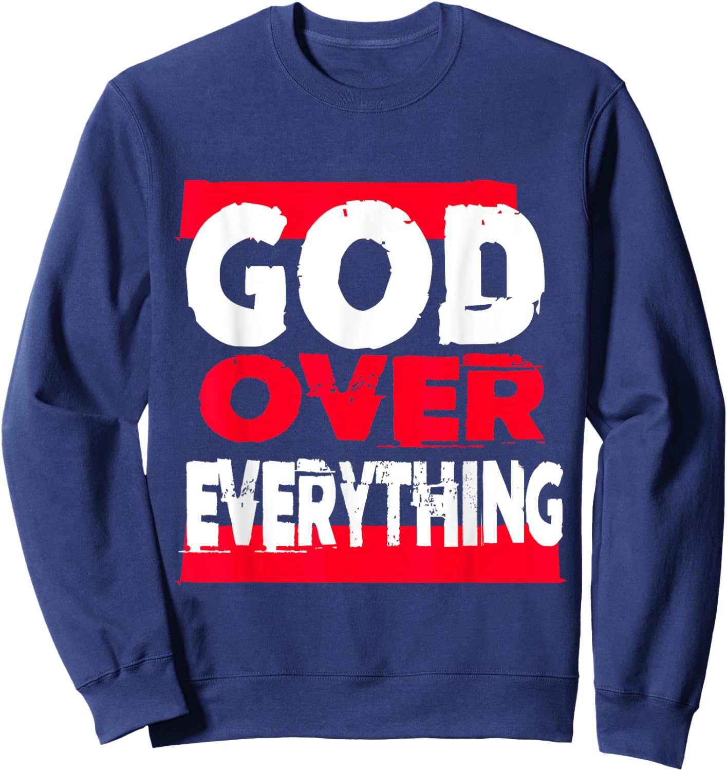 God over everything religion jesus shirt Sweatshirt - Sweatshirt | Navy