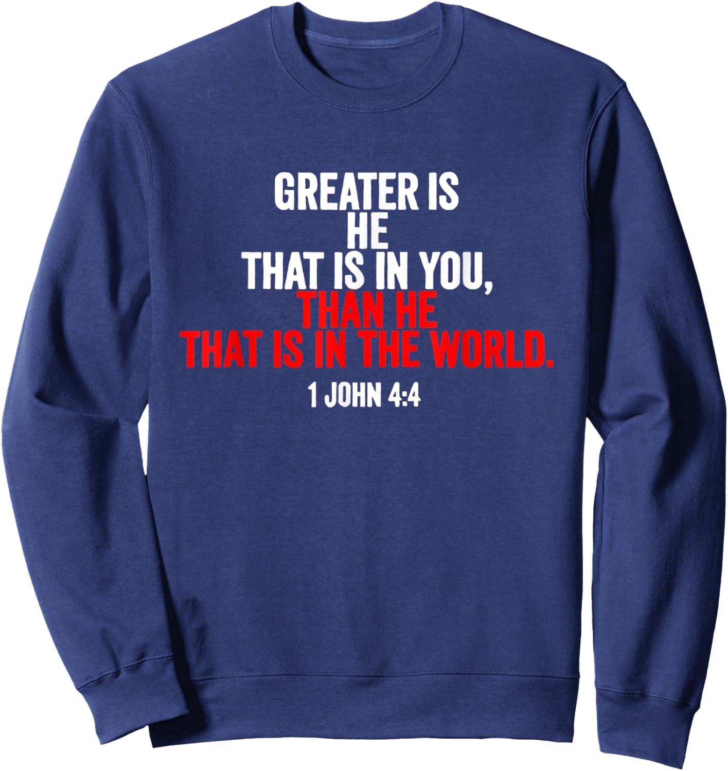 Greater is He that is in me than he that is in the world Sweatshirt - Sweatshirt | Navy