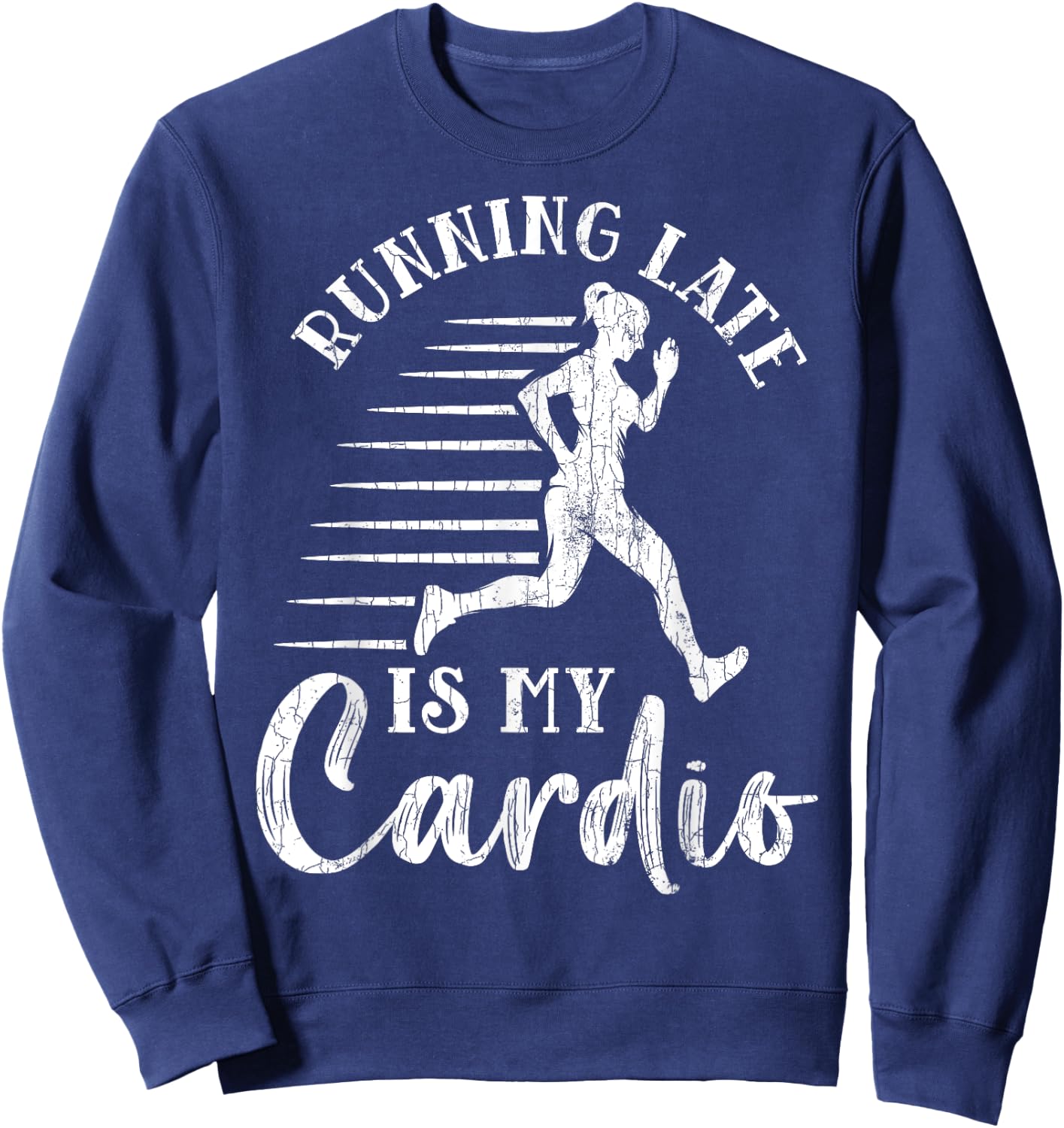 Running Late Is My Cardio Funny Gym Motivational Graphic Sweatshirt - Sweatshirt | Navy