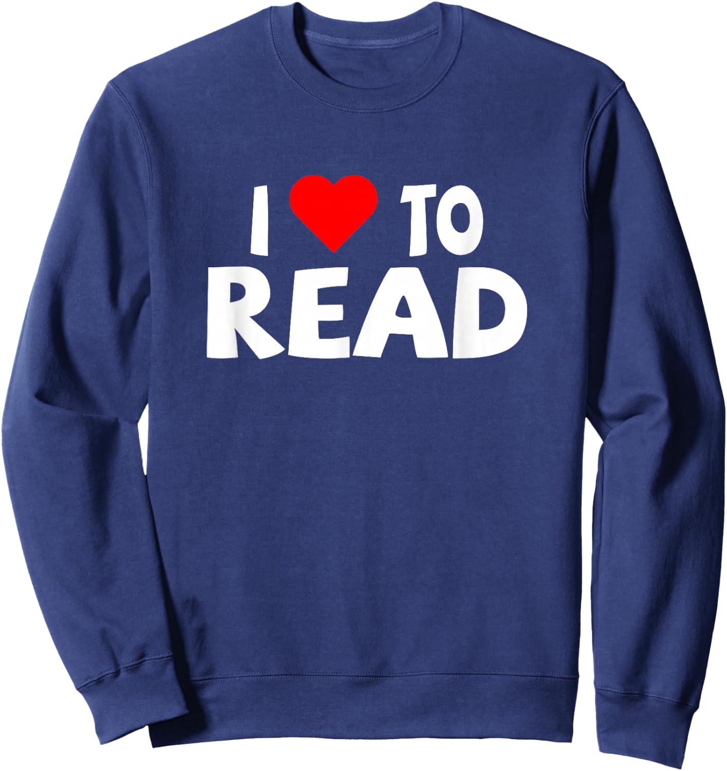 Reader Shirt I Love to Read Heart Reading Sweatshirt - Sweatshirt | Navy