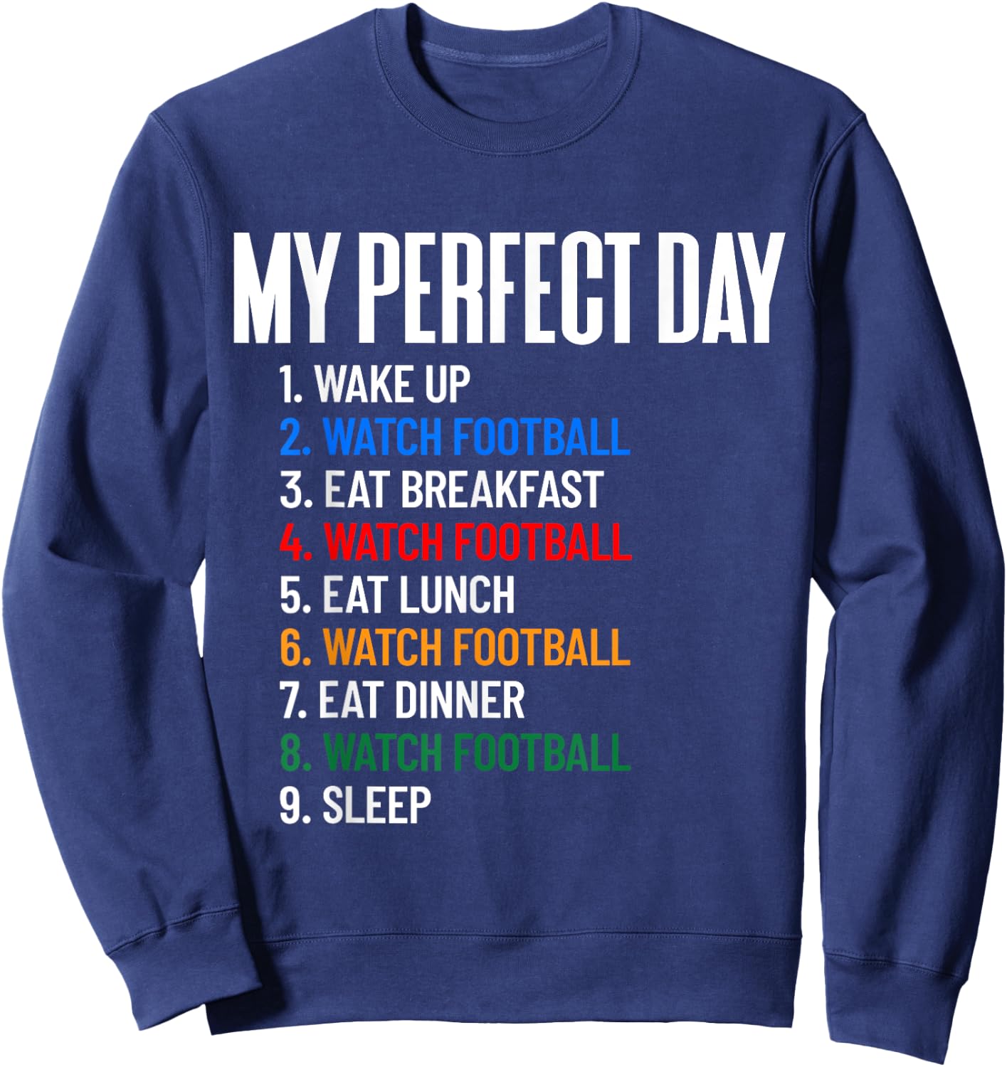 My Perfect Day Watch Football All Day Football Fan Gift Sweatshirt - Sweatshirt | Navy